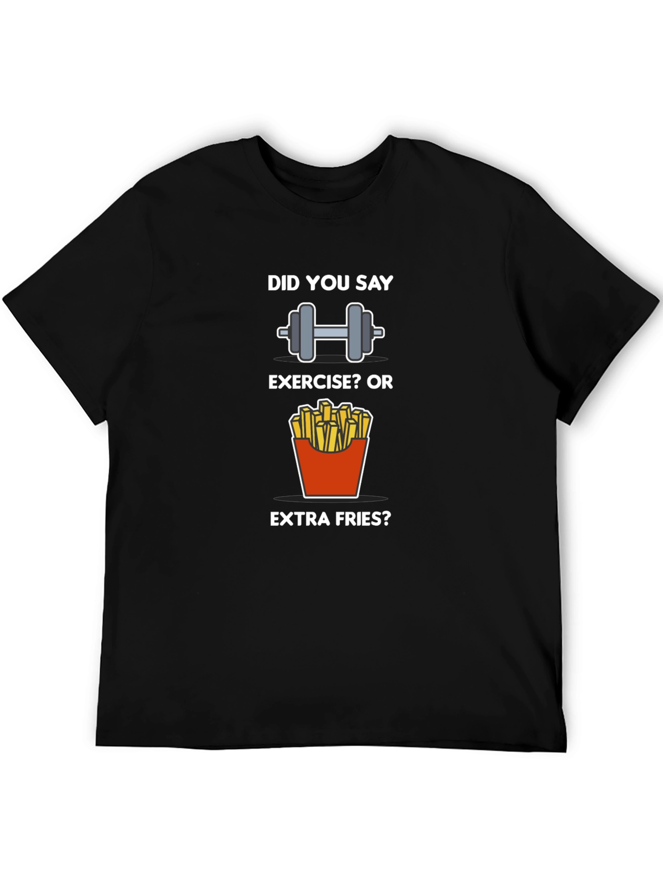 Black Exercise or Extra Fries T-Shirt - Funny Workout Tee view 5