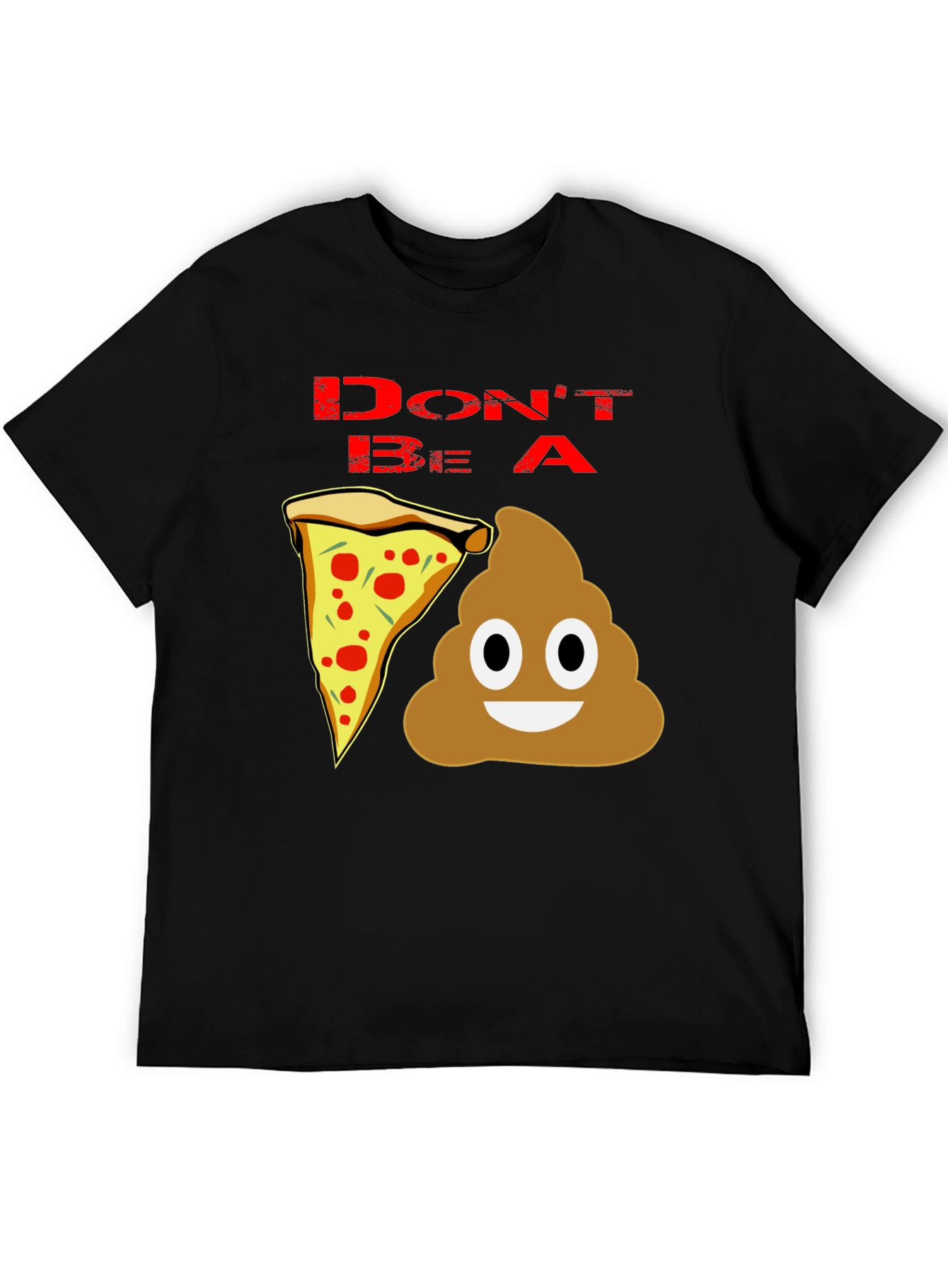 Black Don't be a Pizza Poop T-Shirt view 5