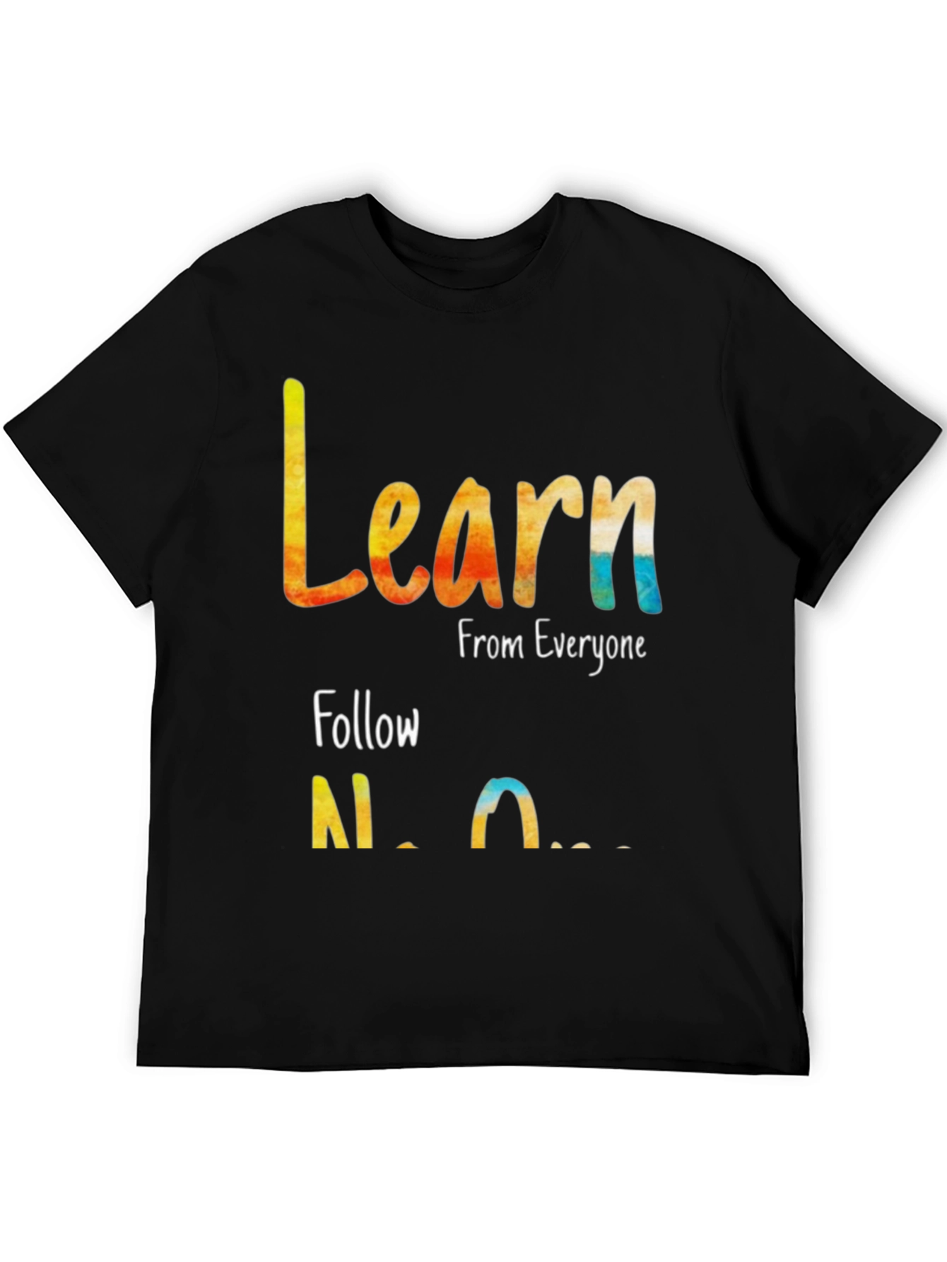 Black Learn From Everyone, Follow No One T-Shirt view 5