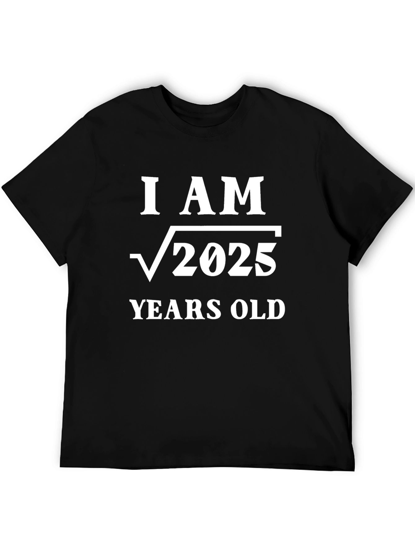 Black I AM Root 2025 Years Old T-Shirt - Math Humor view 5