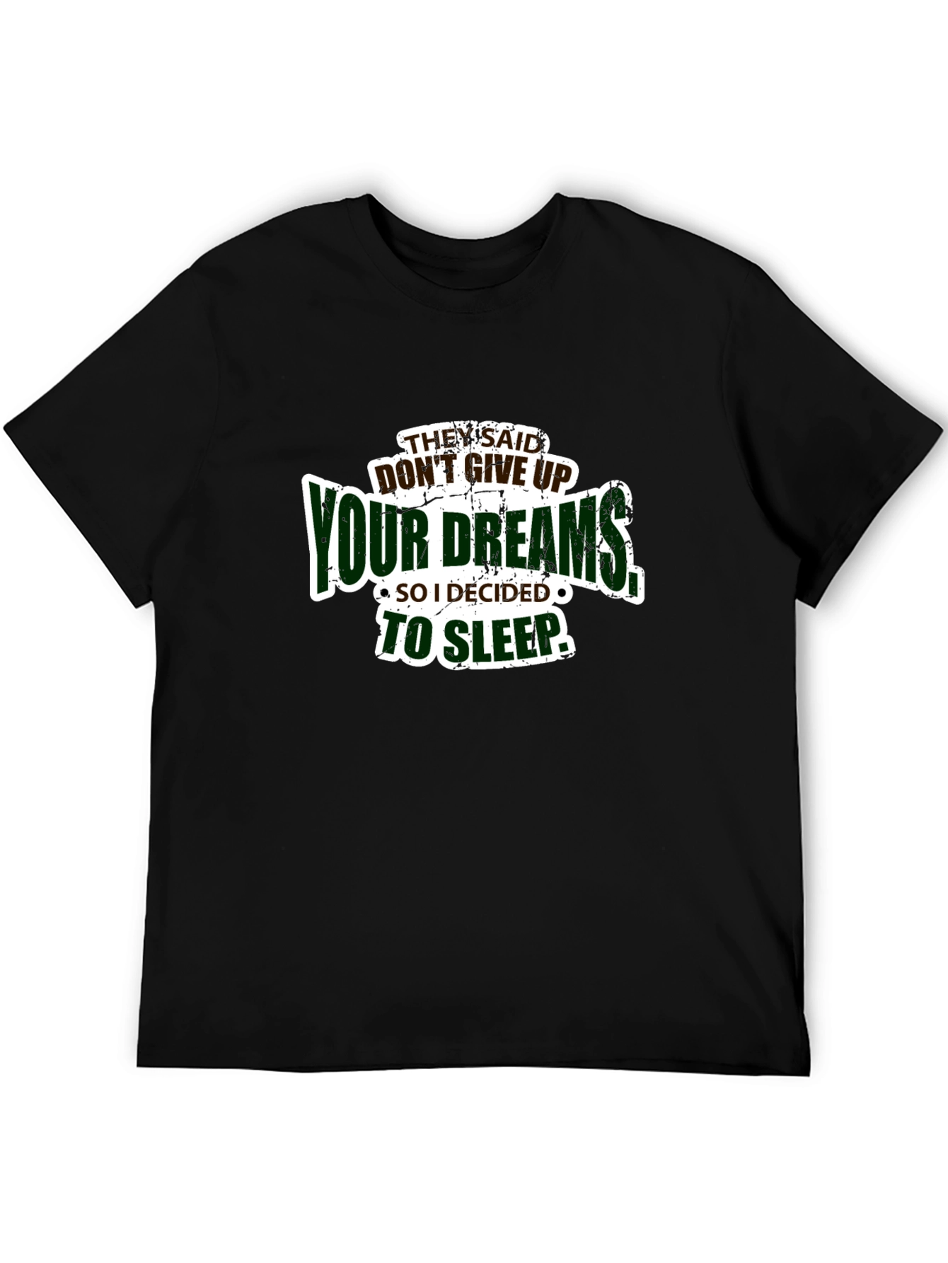 Black Funny Don't Give Up Your Dreams Men's Black T-shirt view 5