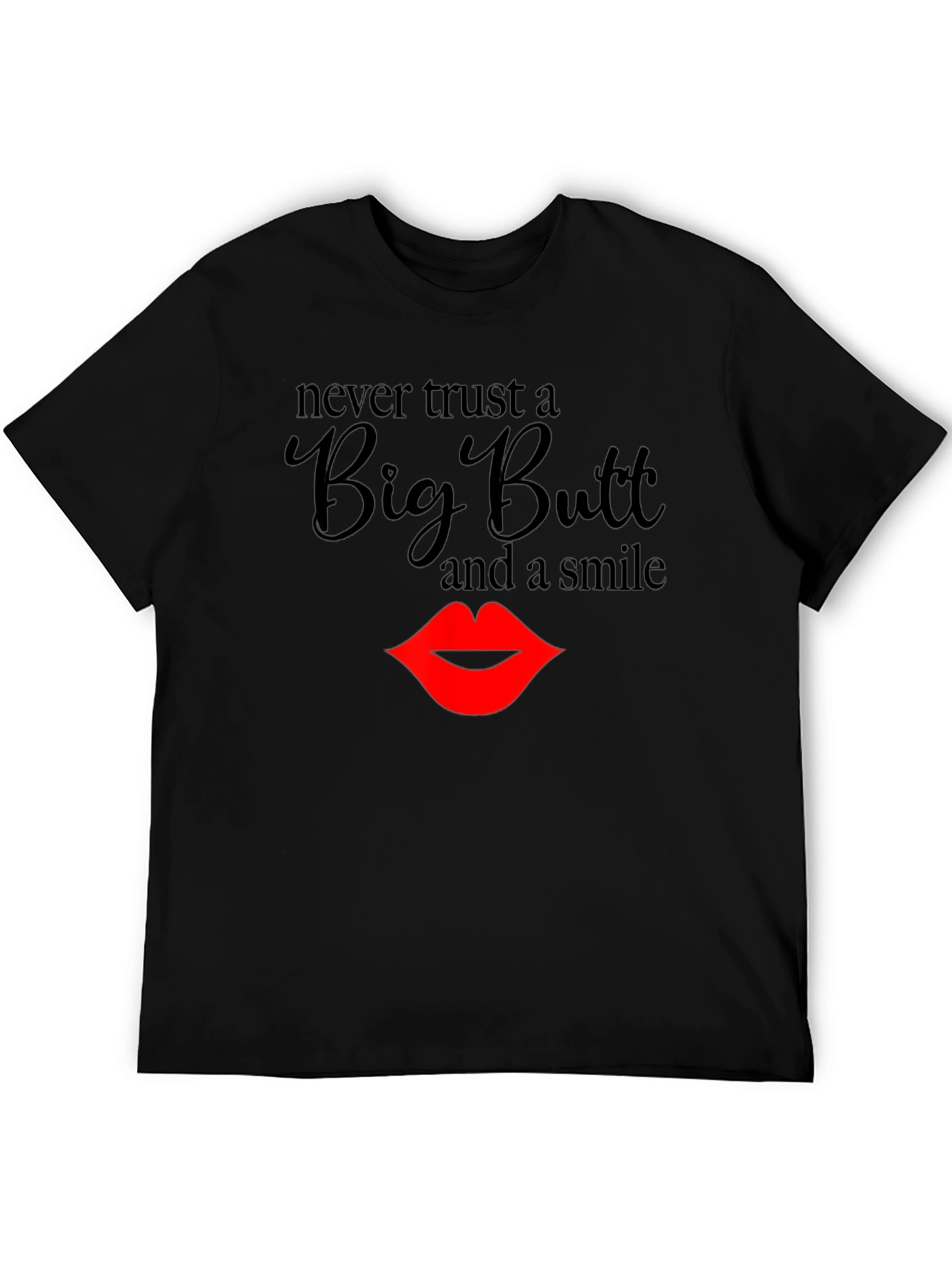 Black Never Trust a Big Butt T-Shirt view 5