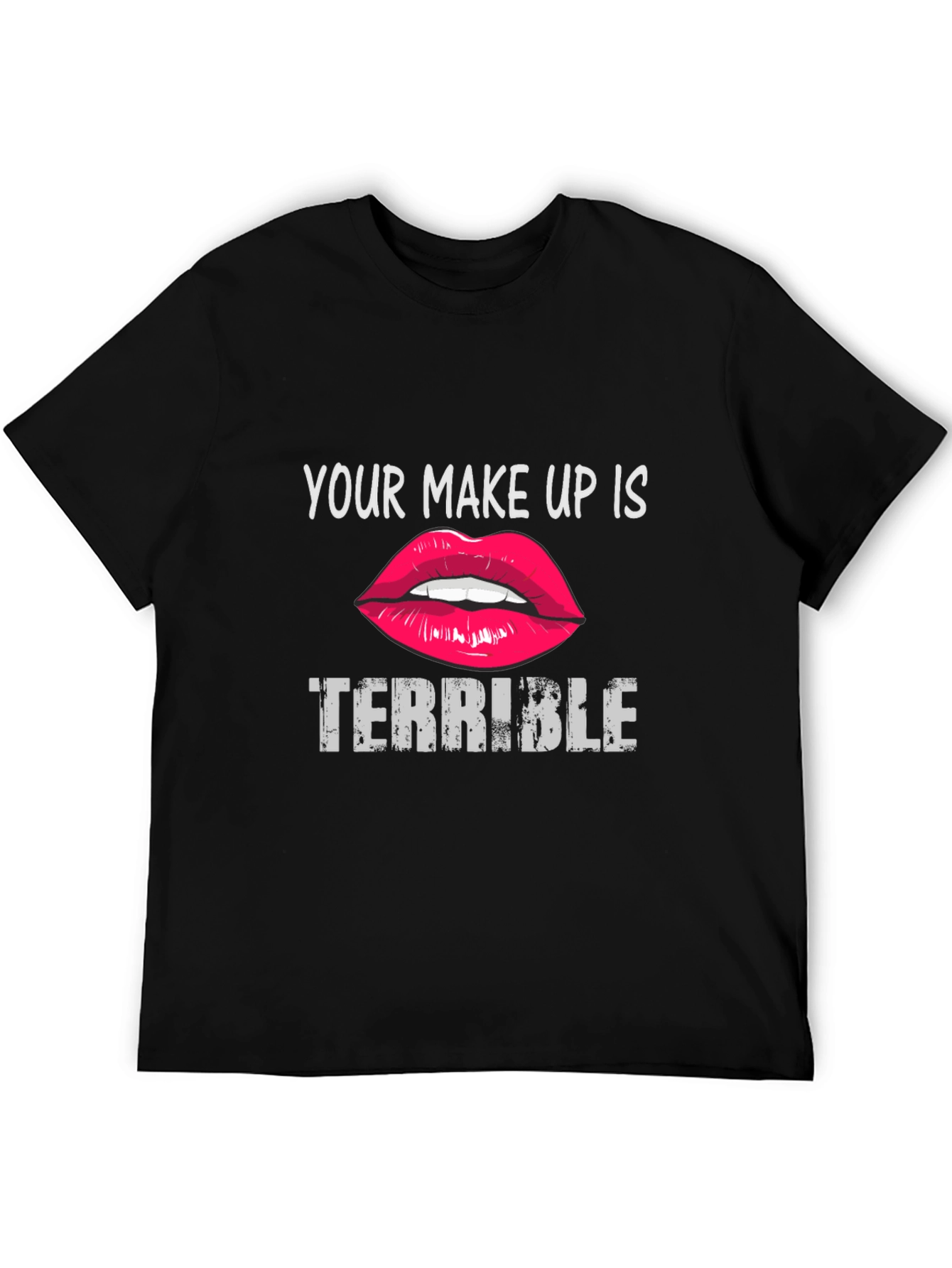 Black Your Makeup Is Terrible Graphic Tee view 5