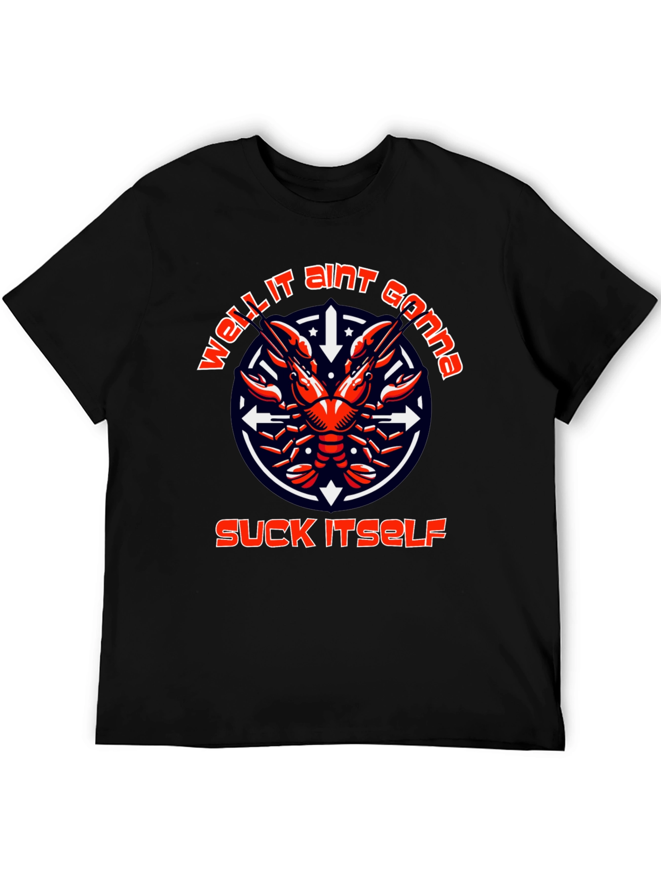 Black Funny Crawfish T-Shirt: Well It Ain't Gonna Suck Itself view 5