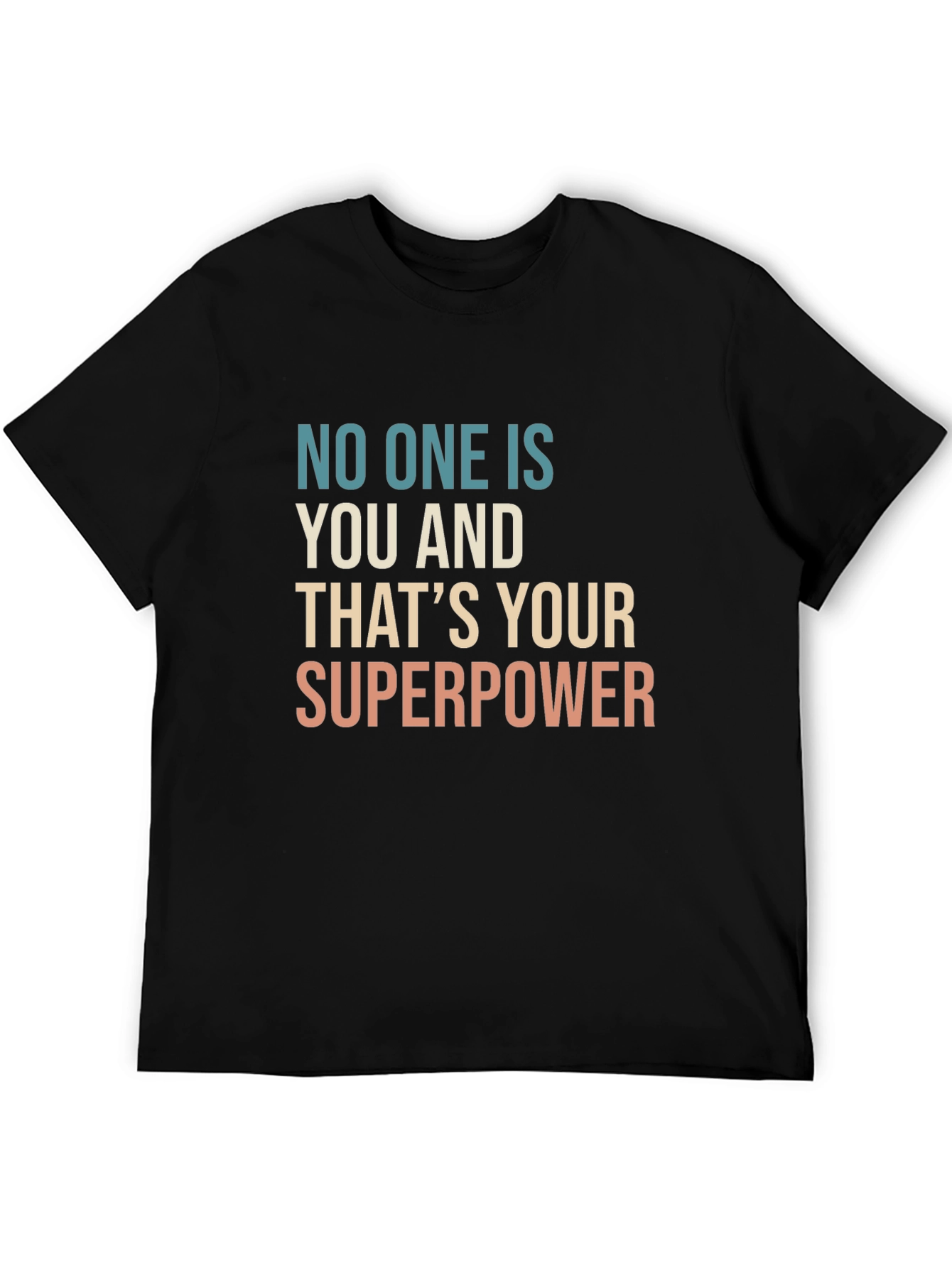 Black No One Is You - That's Your Superpower T-Shirt view 5