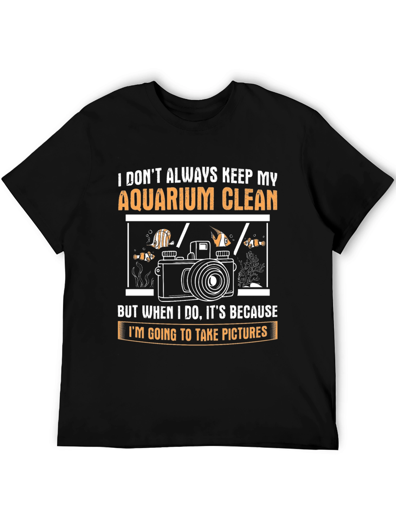 Black Aquarium Lover T-Shirt: I Don't Always Keep My Aquarium Clean view 5
