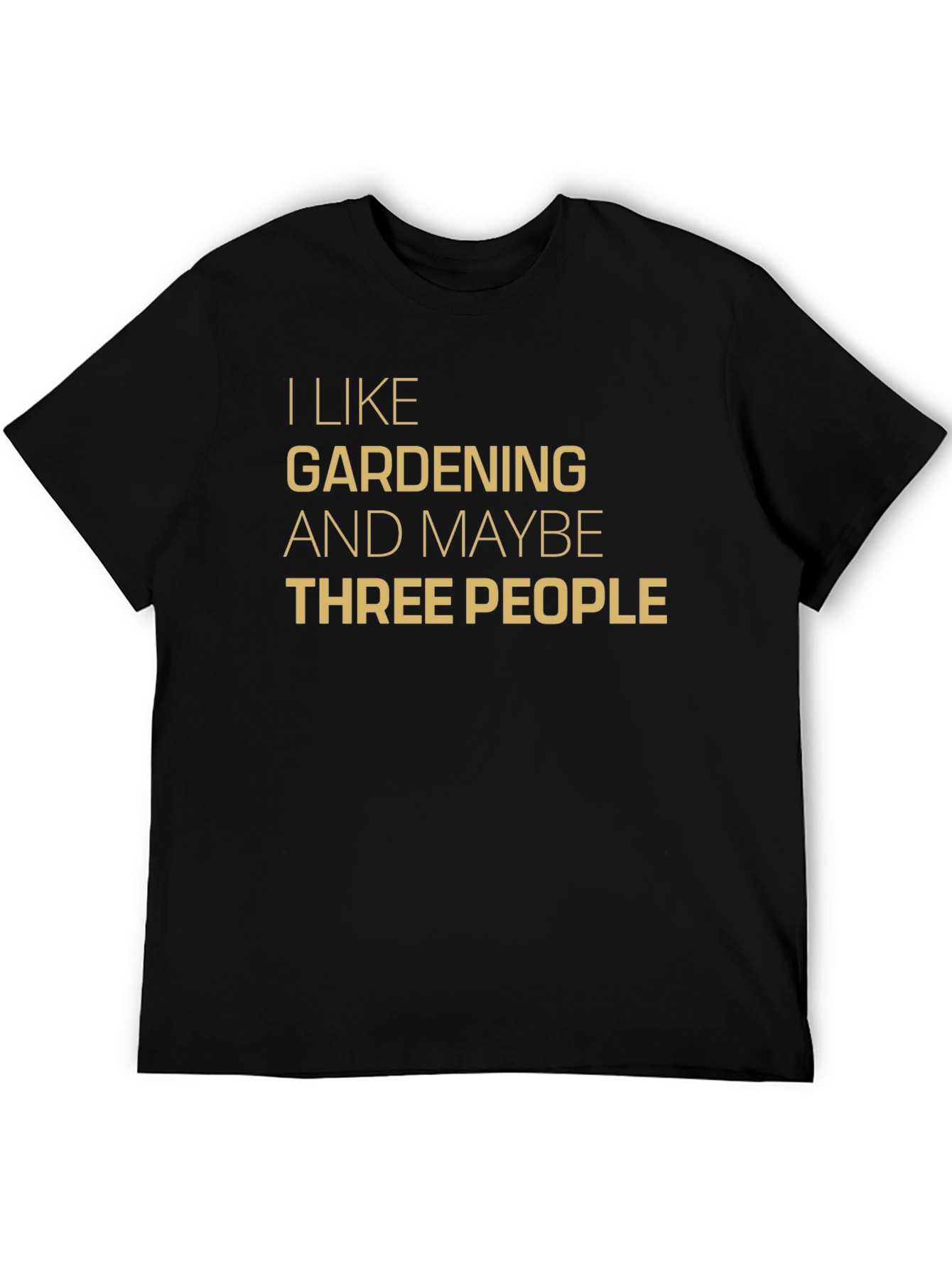 Black I Like Gardening & Maybe Three People T-Shirt view 5