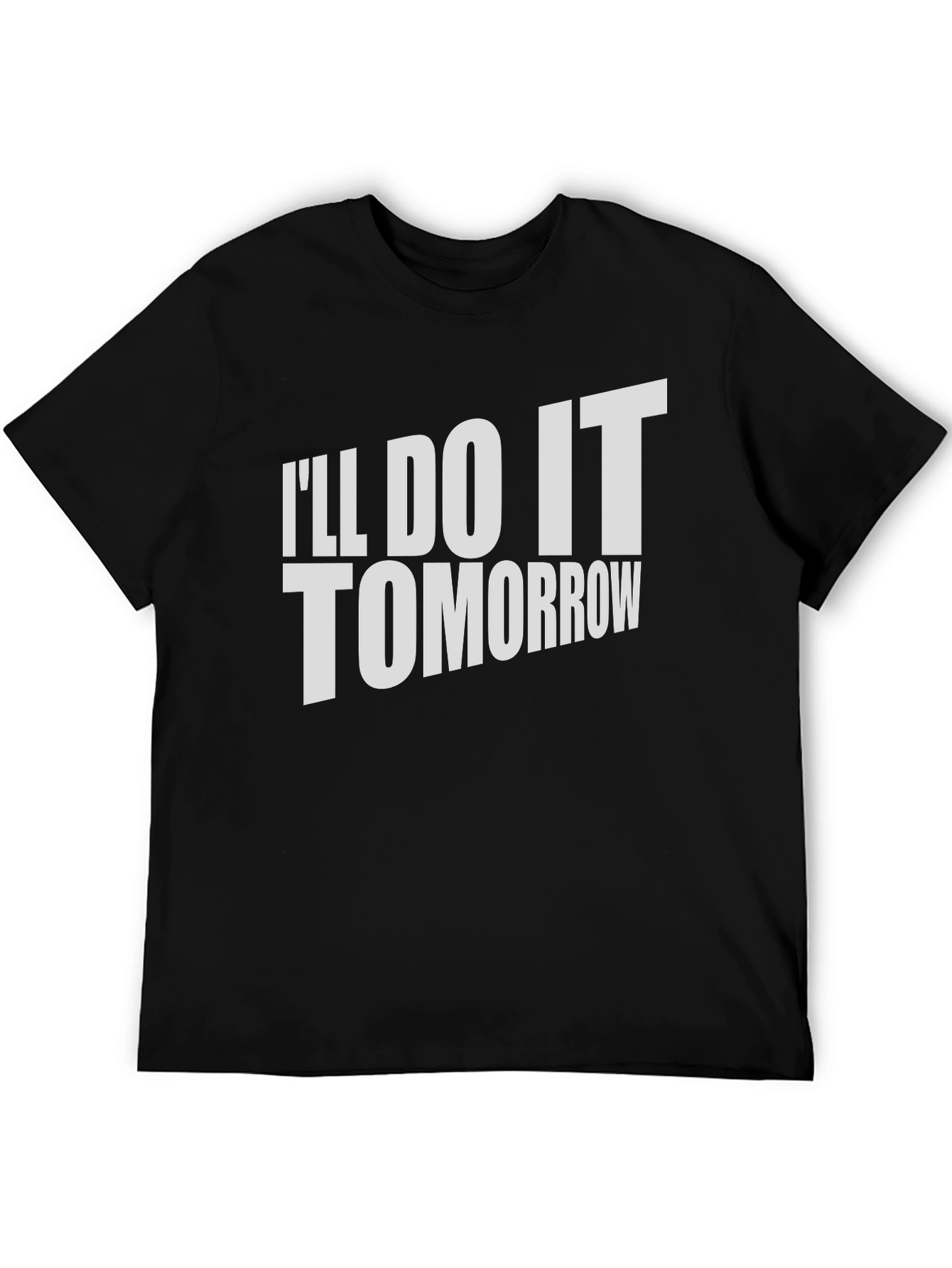 Black I'll Do It Tomorrow T-Shirt Funny Procrastination Tee view 5