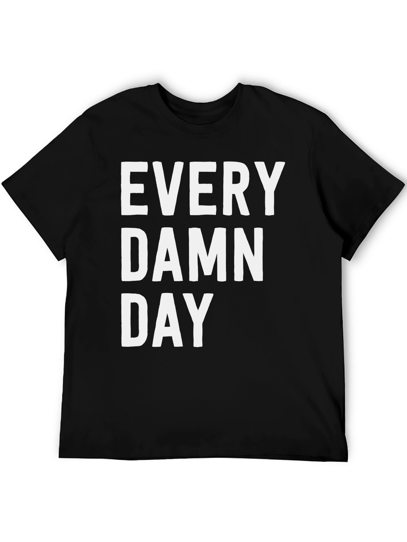 Black Every Damn Day Graphic Tee - Casual Black T-Shirt view 5