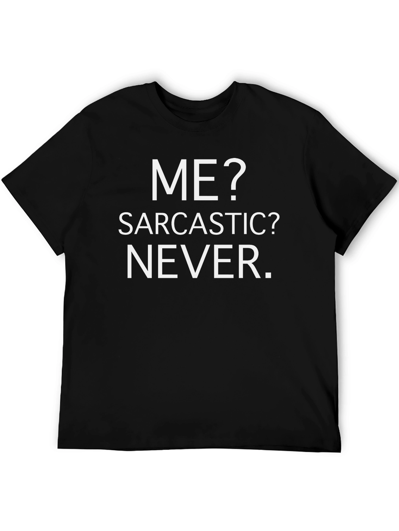 Black Funny Sarcastic Humor Graphic Tee - Never view 5