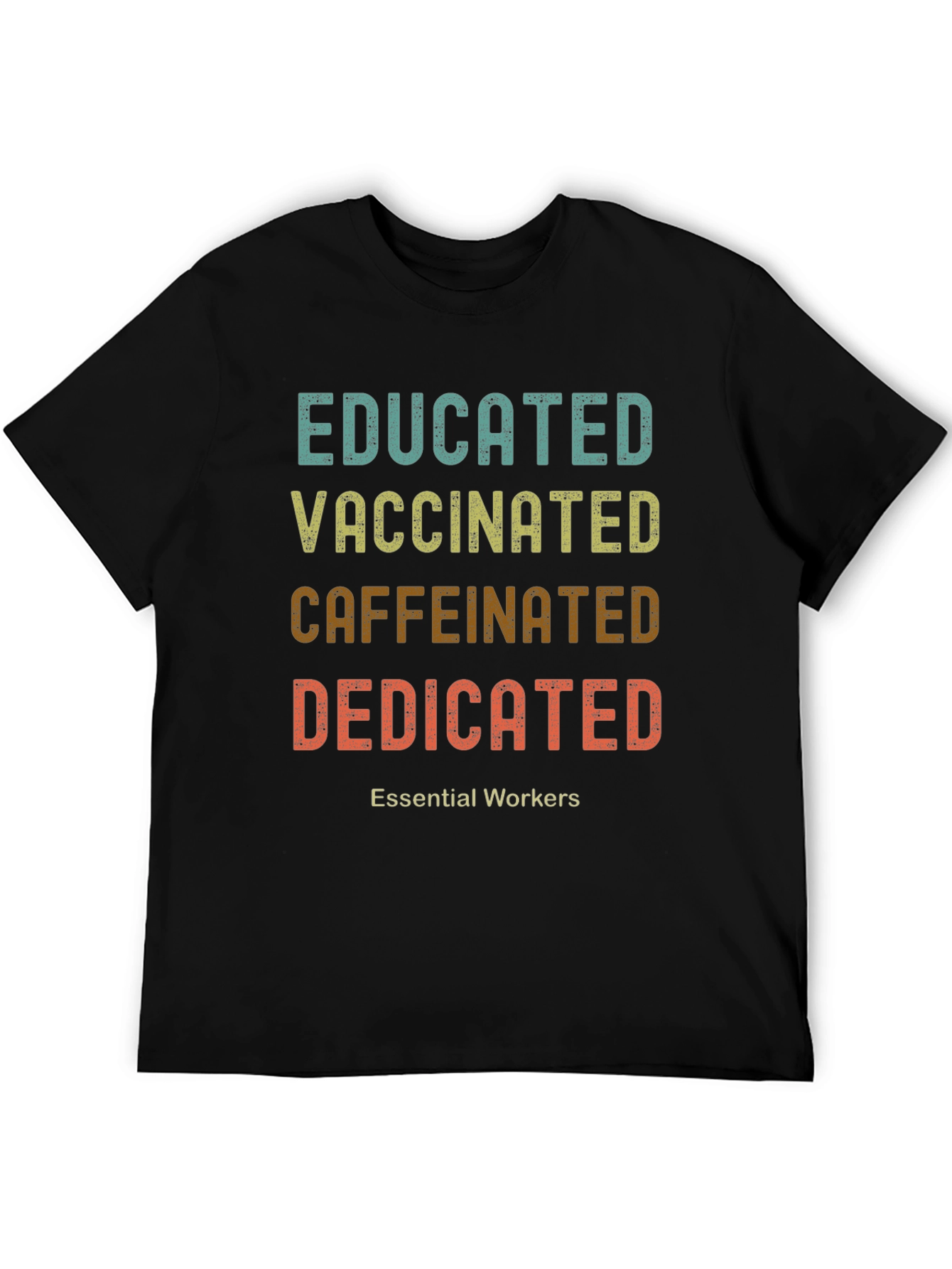 Black Educated Vaccinated Caffeinated Dedicated Essential Workers T-Shirt view 5