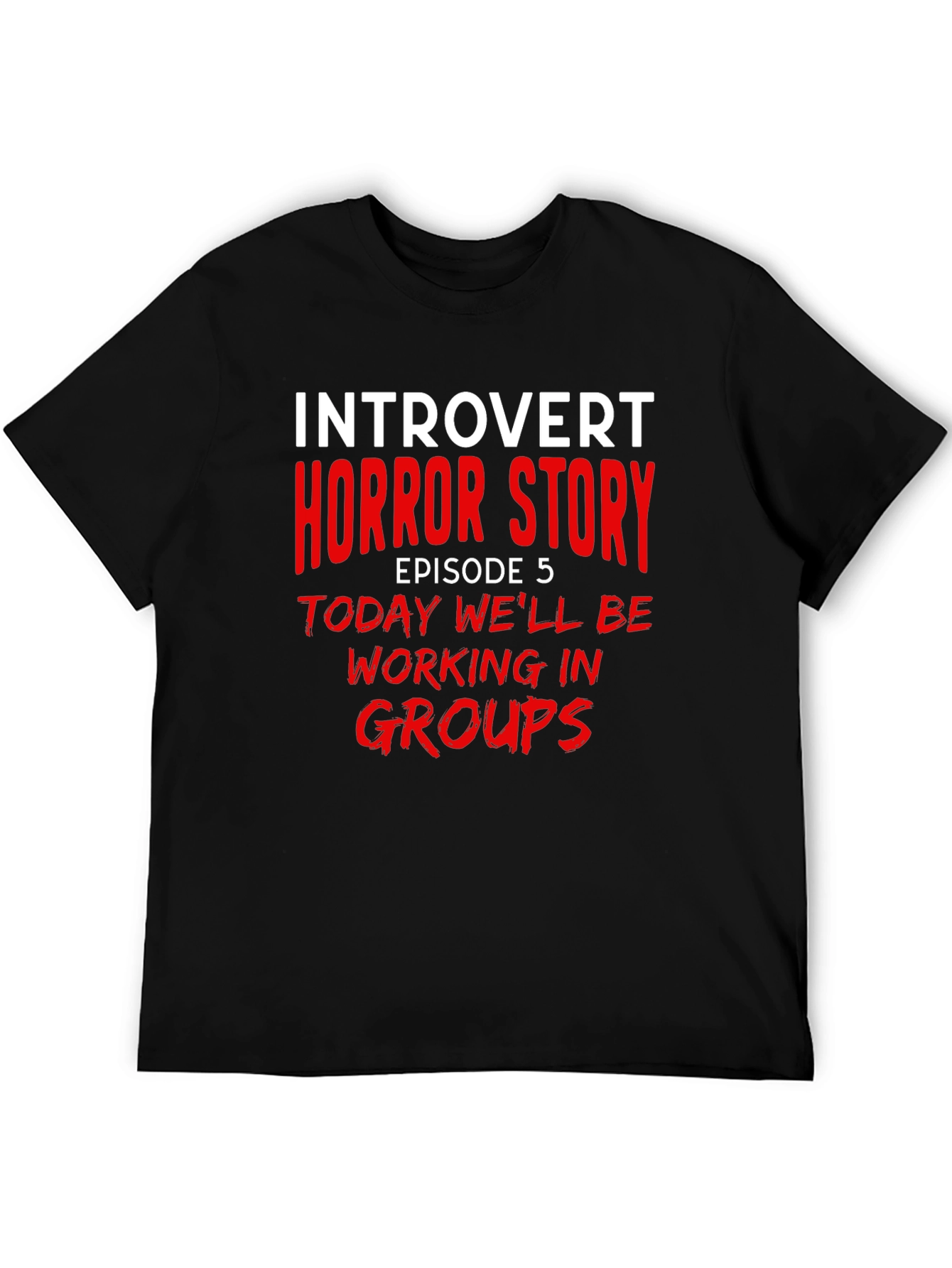 Black Introvert Horror Story T-Shirt - Episode 5 Group Work view 5
