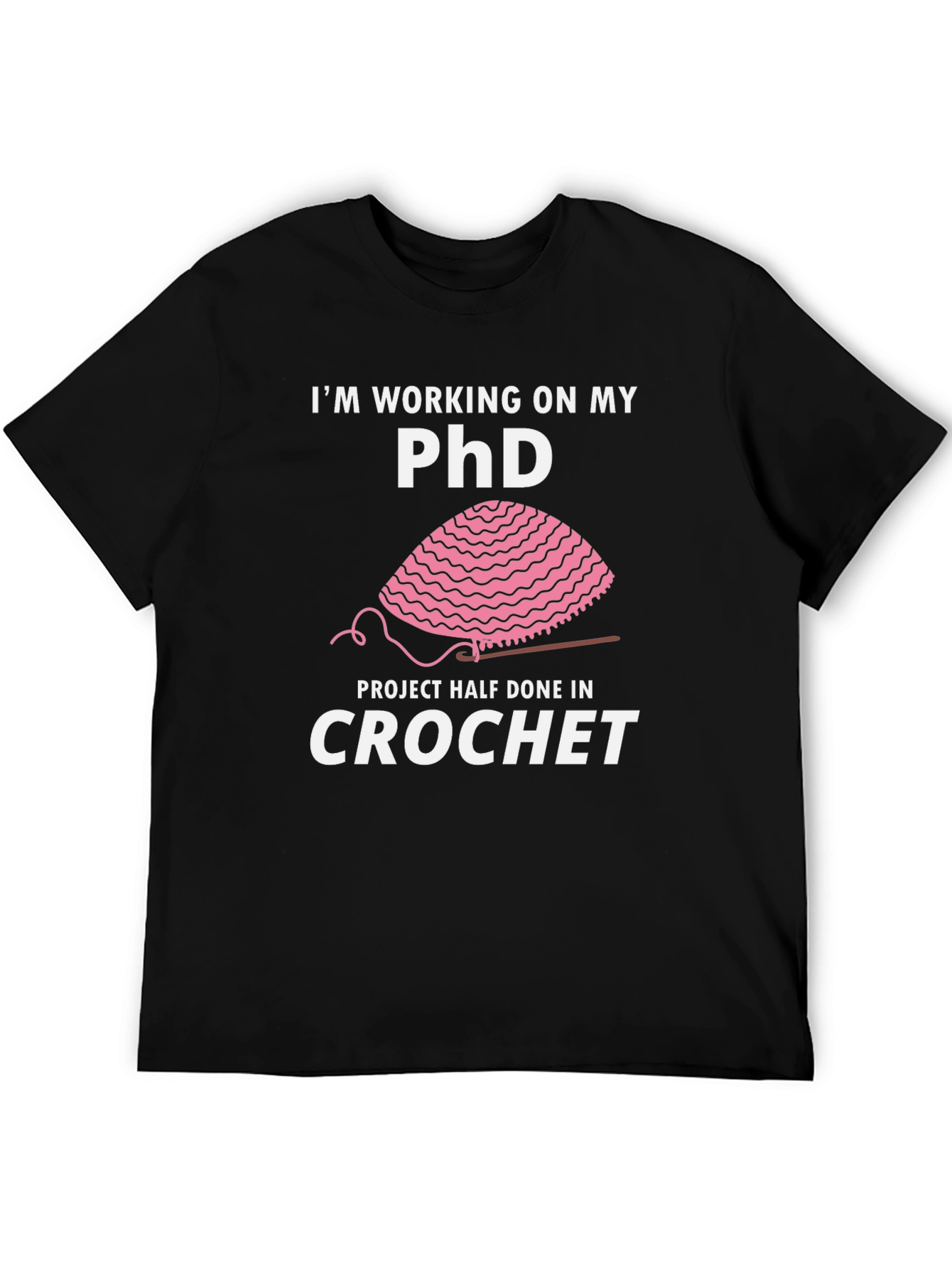 Black Crochet PhD T-Shirt - Funny Crafting Humor view 5