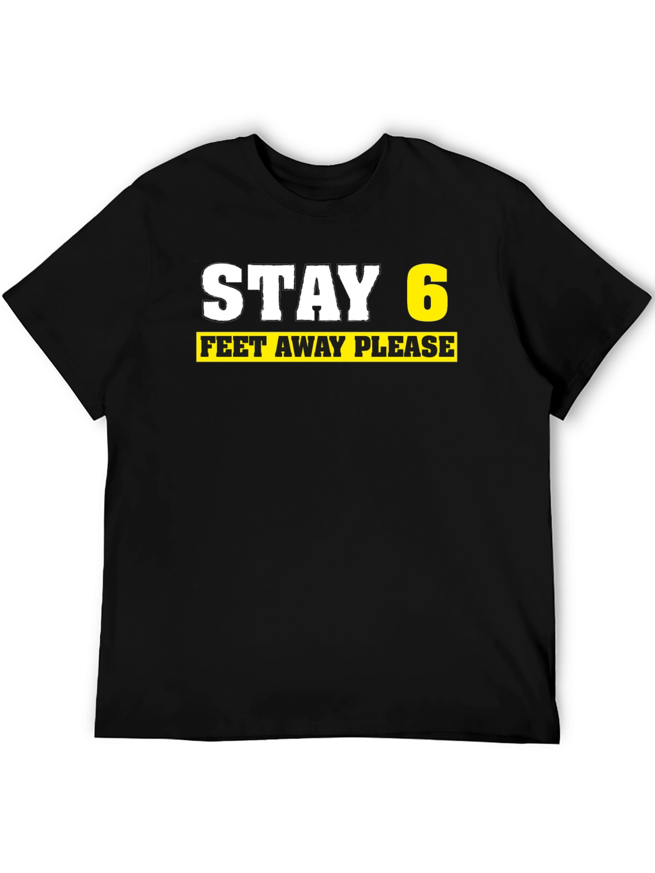 Black Stay 6 Feet Away Please Black T-Shirt view 5