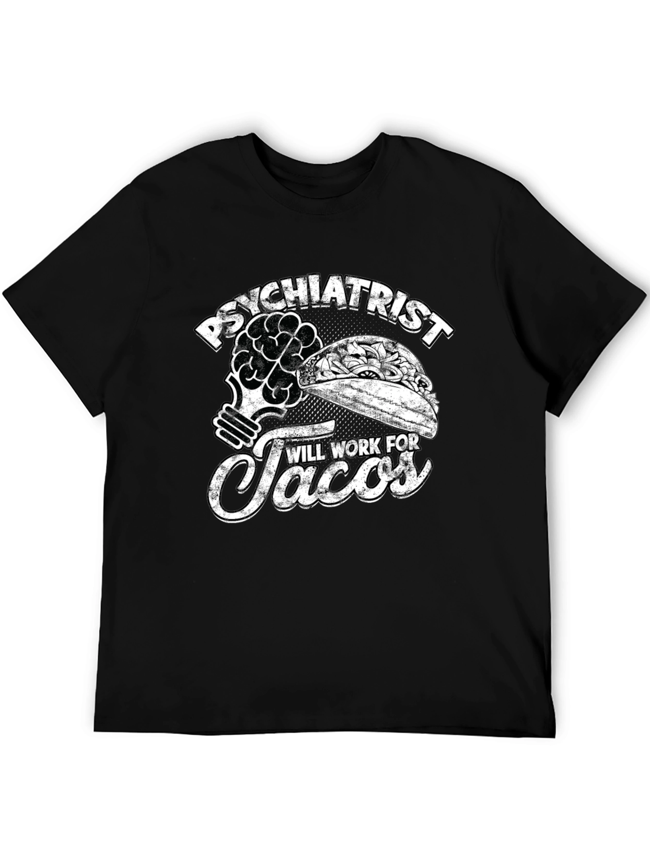Psychiatrist Will Work For Tacos T-Shirt - 5