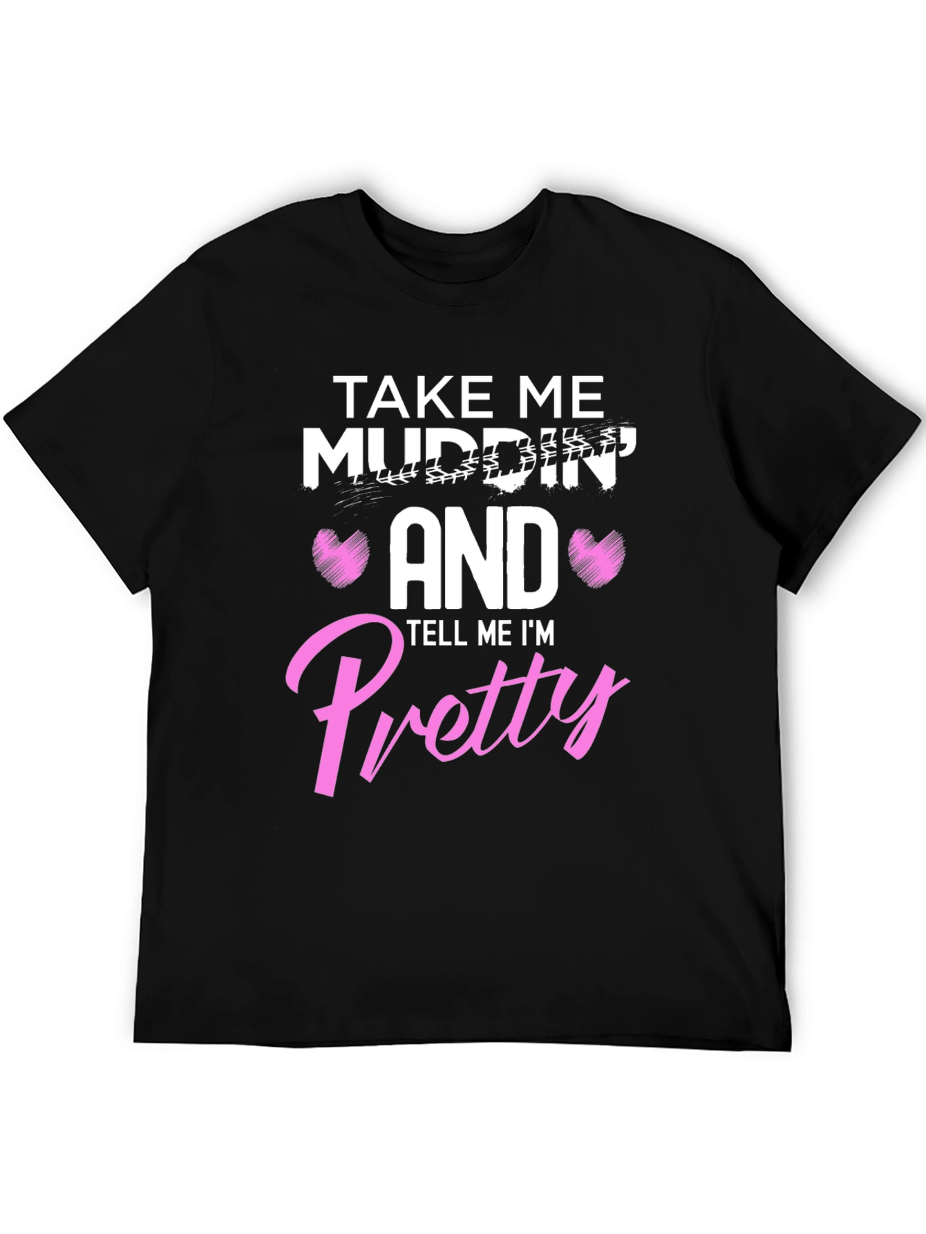 Black Take Me Mudding T-Shirt view 5