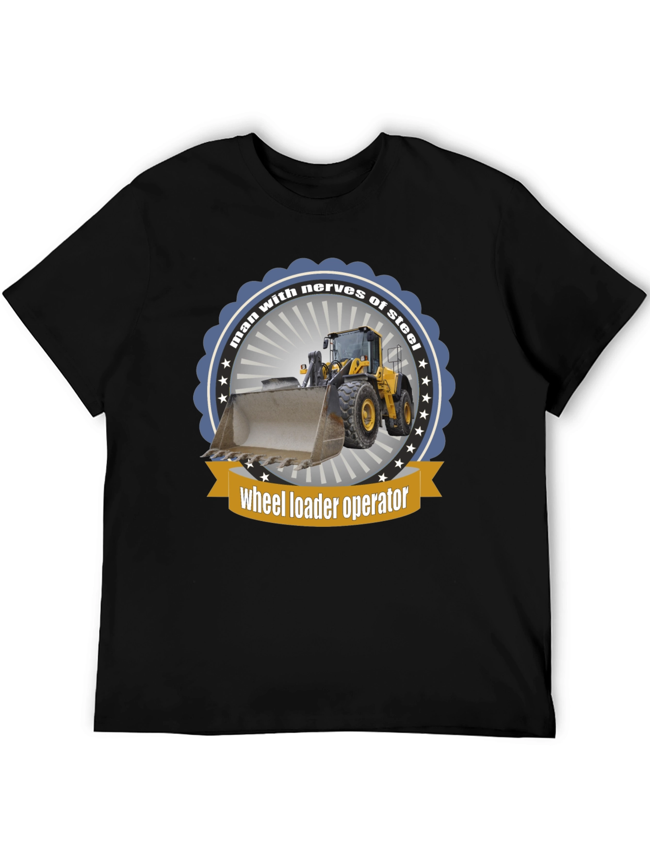 Black Wheel Loader Operator T-Shirt - Man with Nerves of Steel view 5