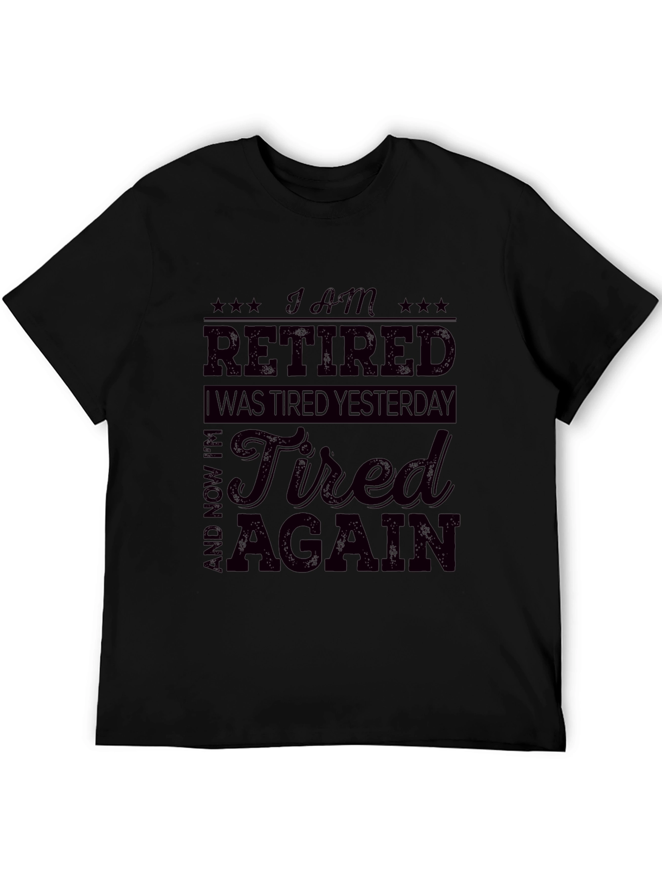 Black Funny Retired T-Shirt - I am Retired Tired Again Tee view 5