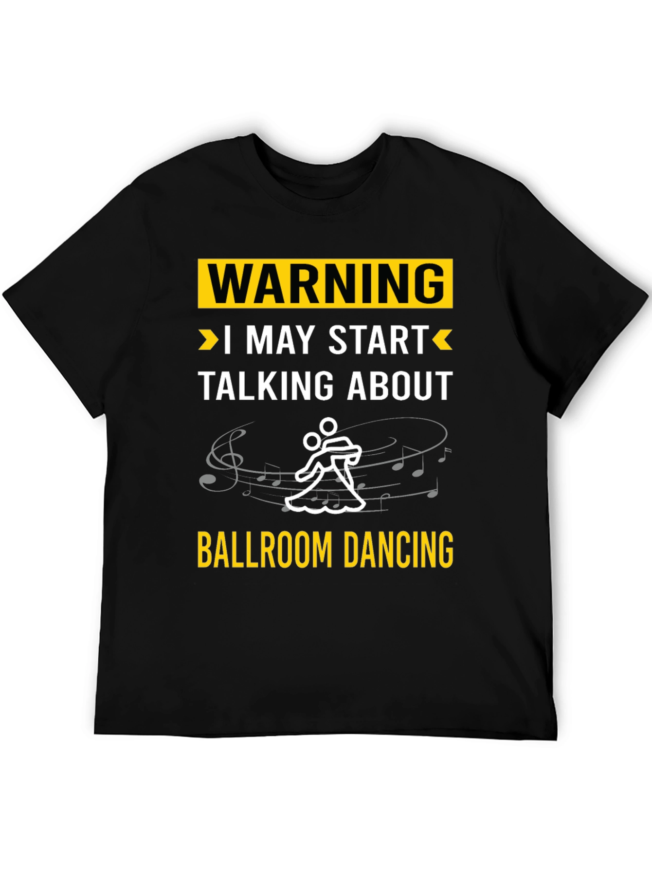 Black Ballroom Dancing Warning T-Shirt view 5