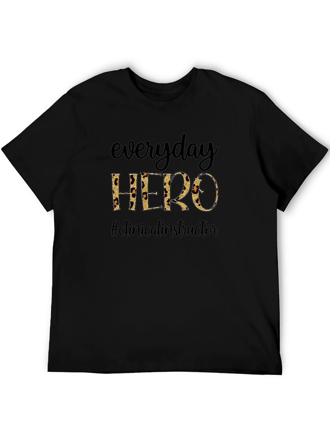 Black Everyday Hero Clinical Instructor Graphic T-Shirt view 5