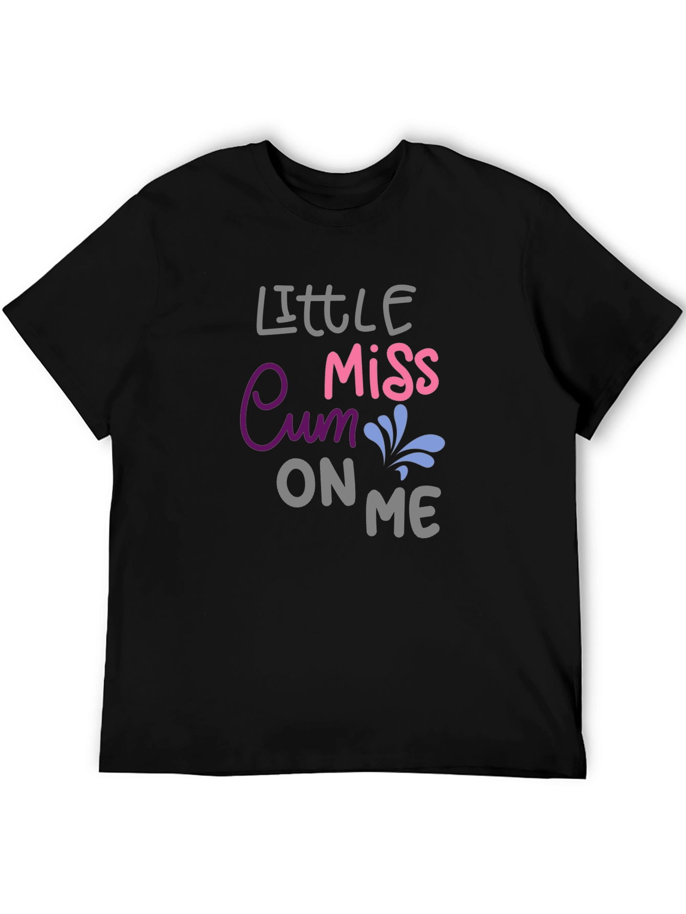 Black Little Miss Cum On Me Funny Adult Humor T-Shirt view 5