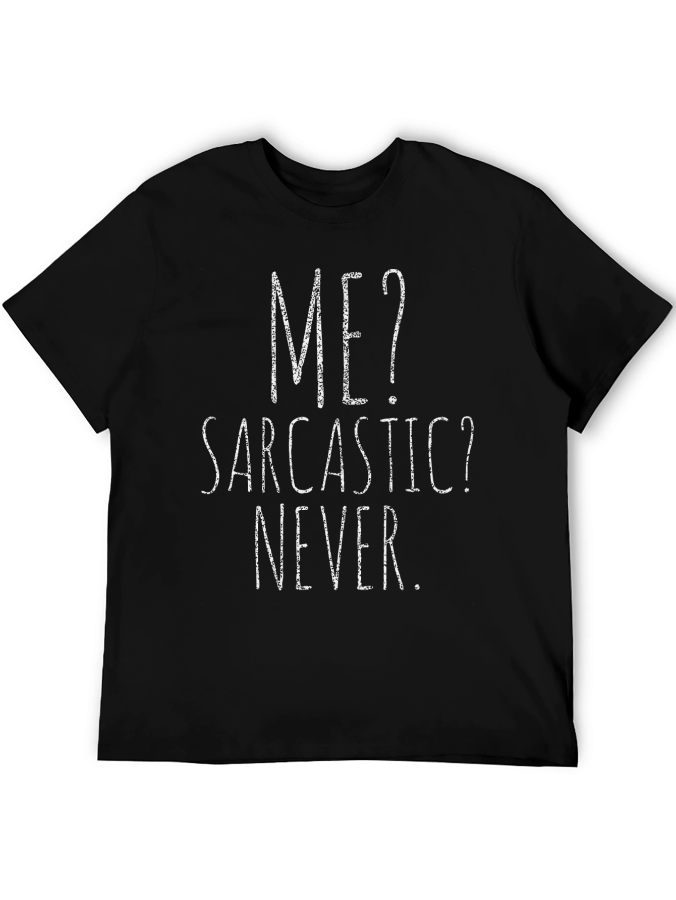 Black Sarcastic Never T-Shirt - Funny Graphic Tee view 5