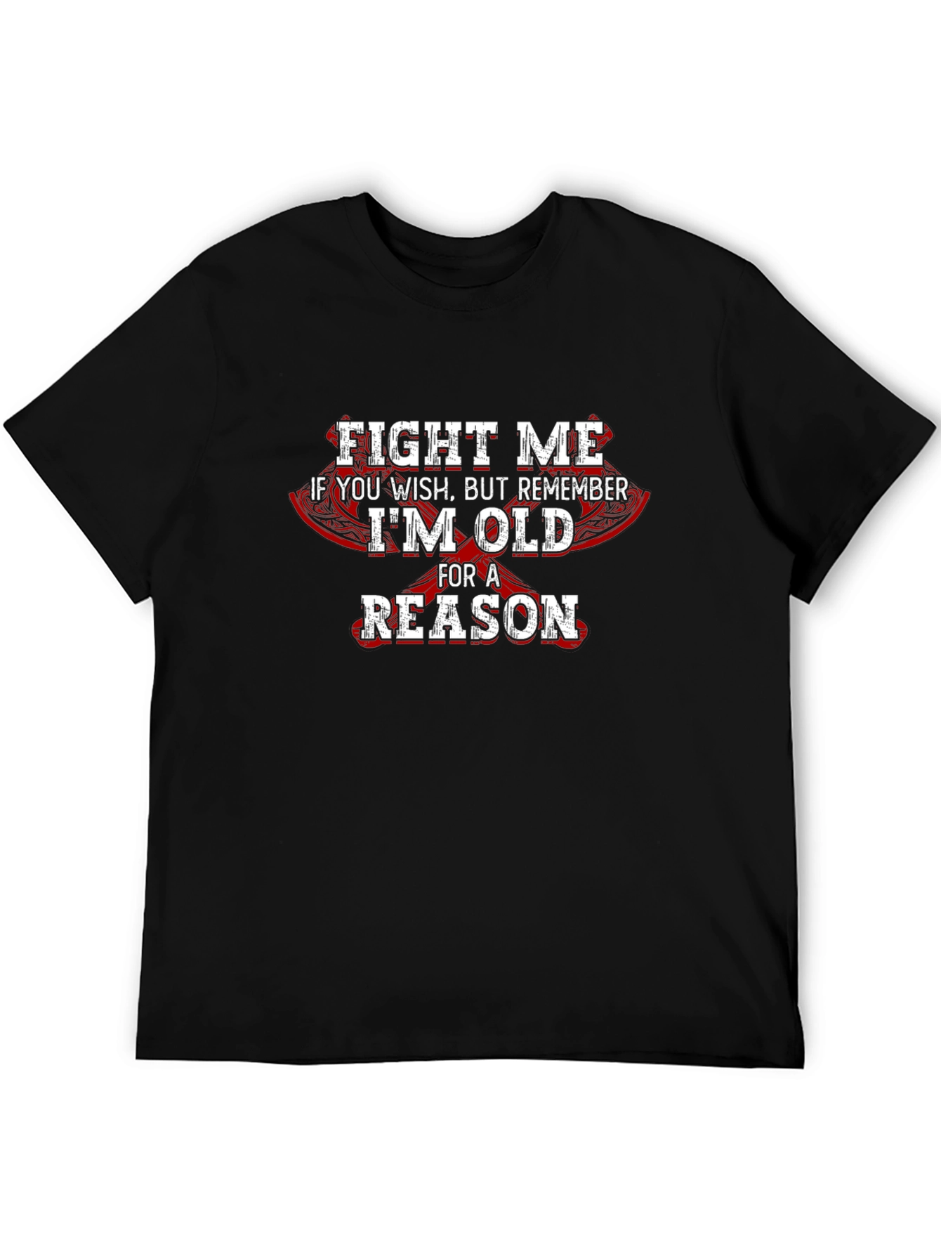 Black Fight Me If You Wish, I'm Old For A Reason T-Shirt view 5