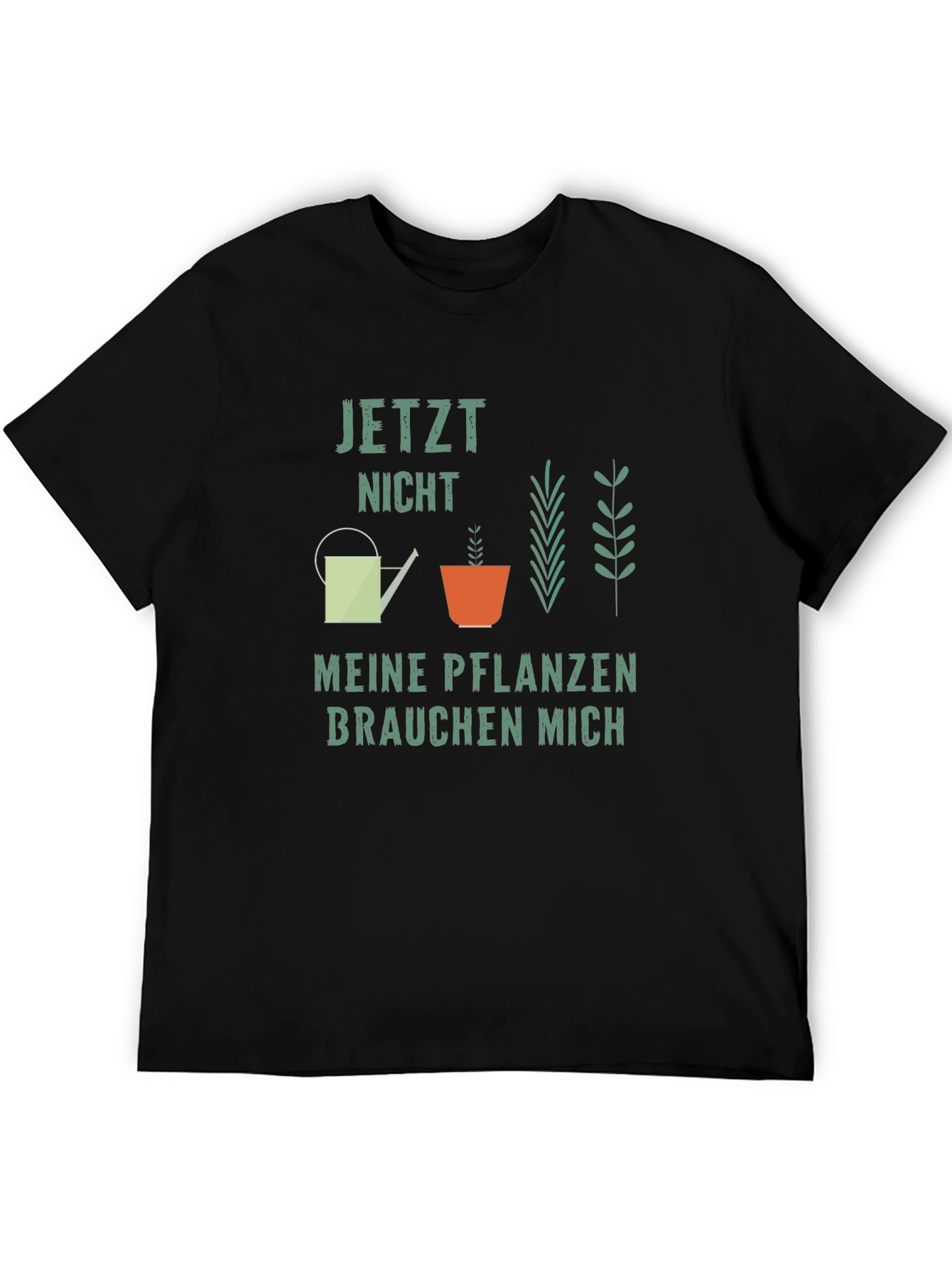 Black Plant Lover T-Shirt: Jetzt Nicht Meine Pflanzen Brauchen Mich view 5