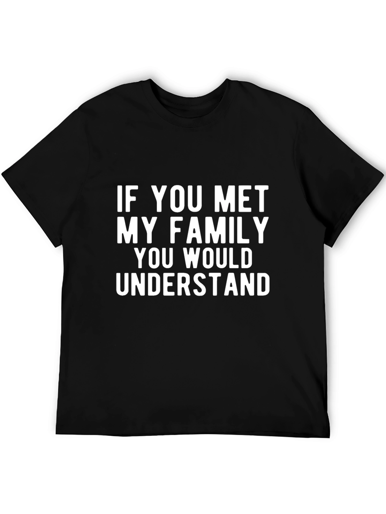 Black If You Met My Family Graphic T-Shirt view 5