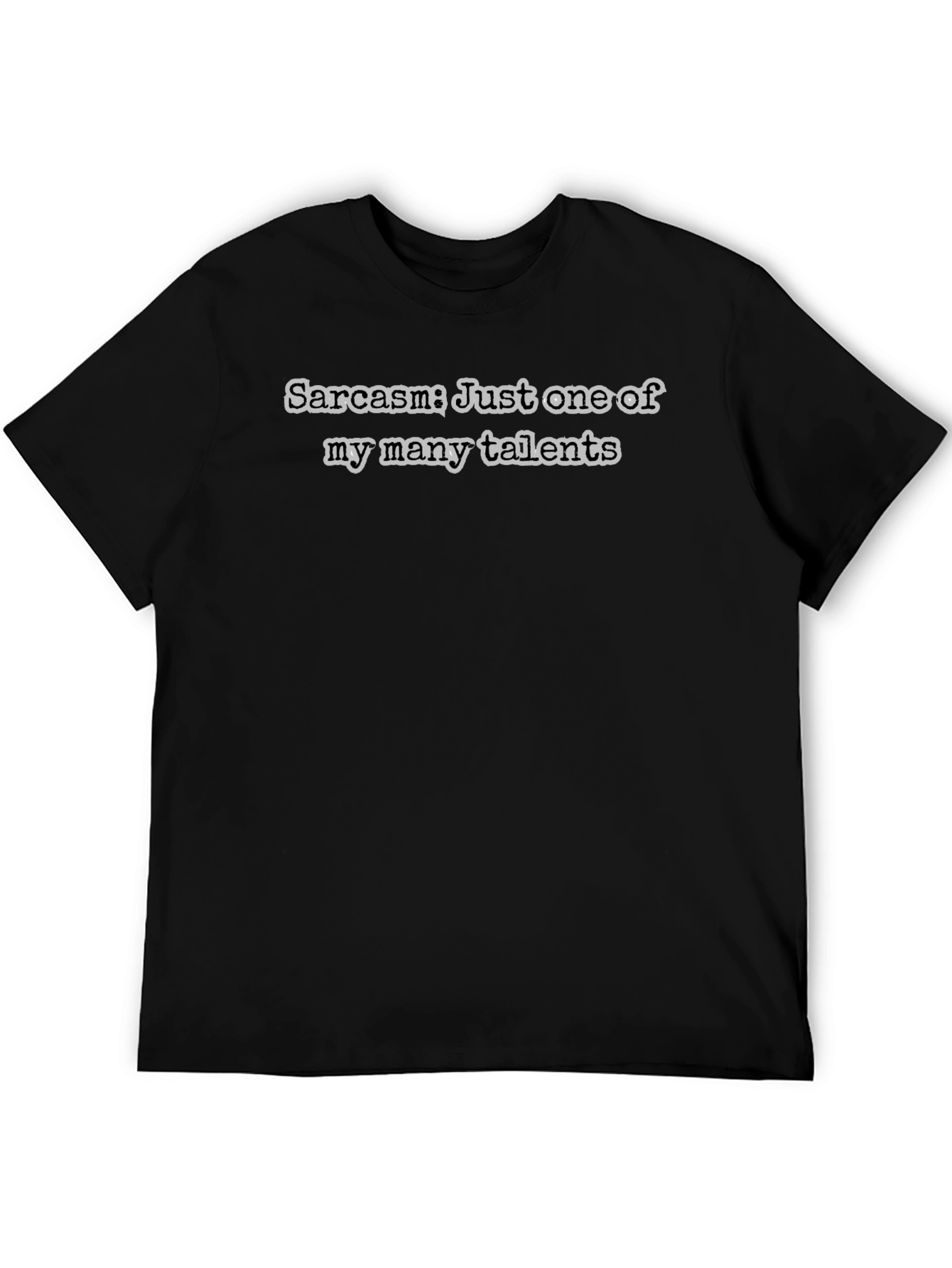 Black Sarcasm Talent Tee - Humorous Graphic T-Shirt view 5