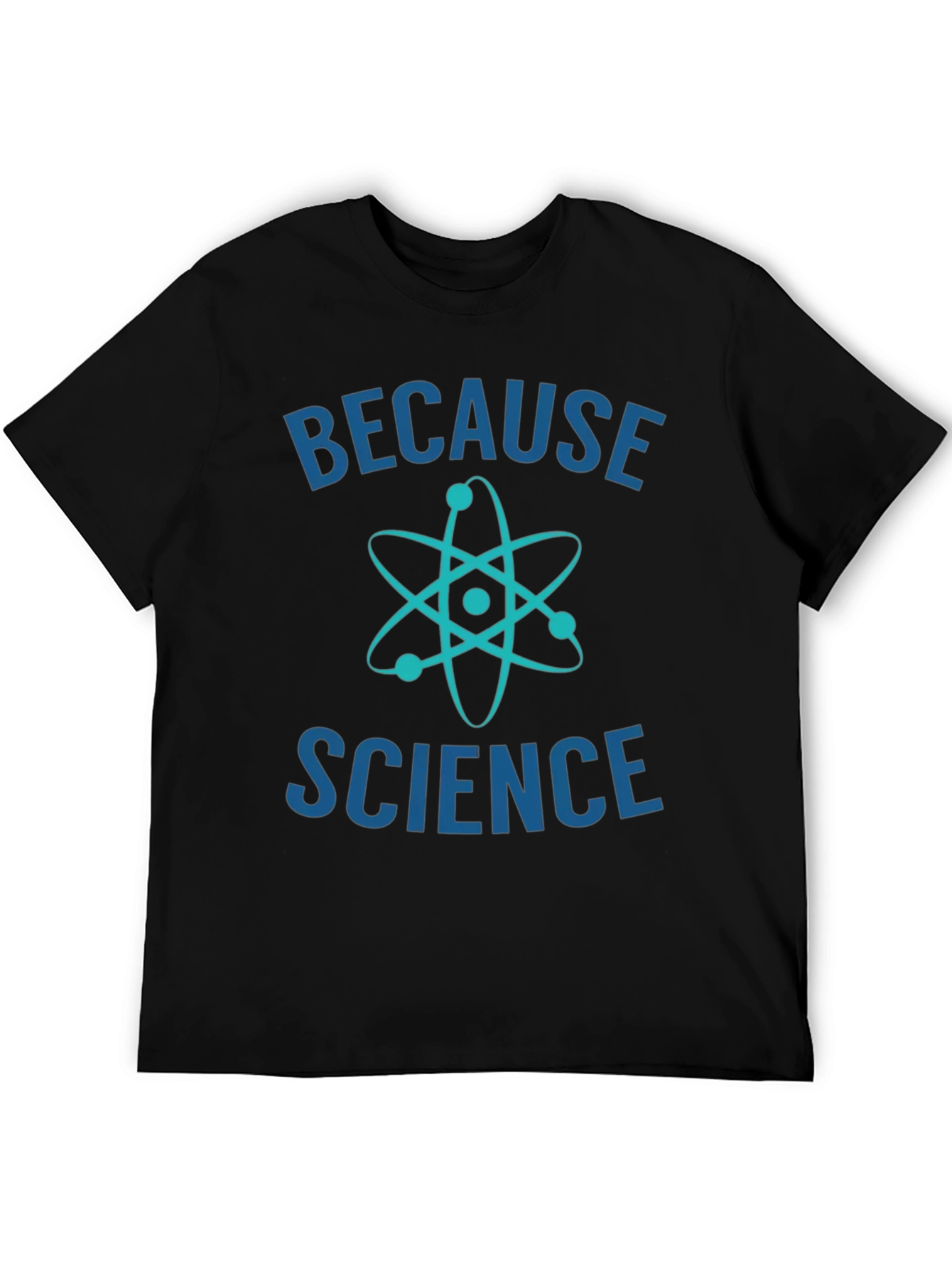Black Because Science T-Shirt - Cool Atom Design view 5