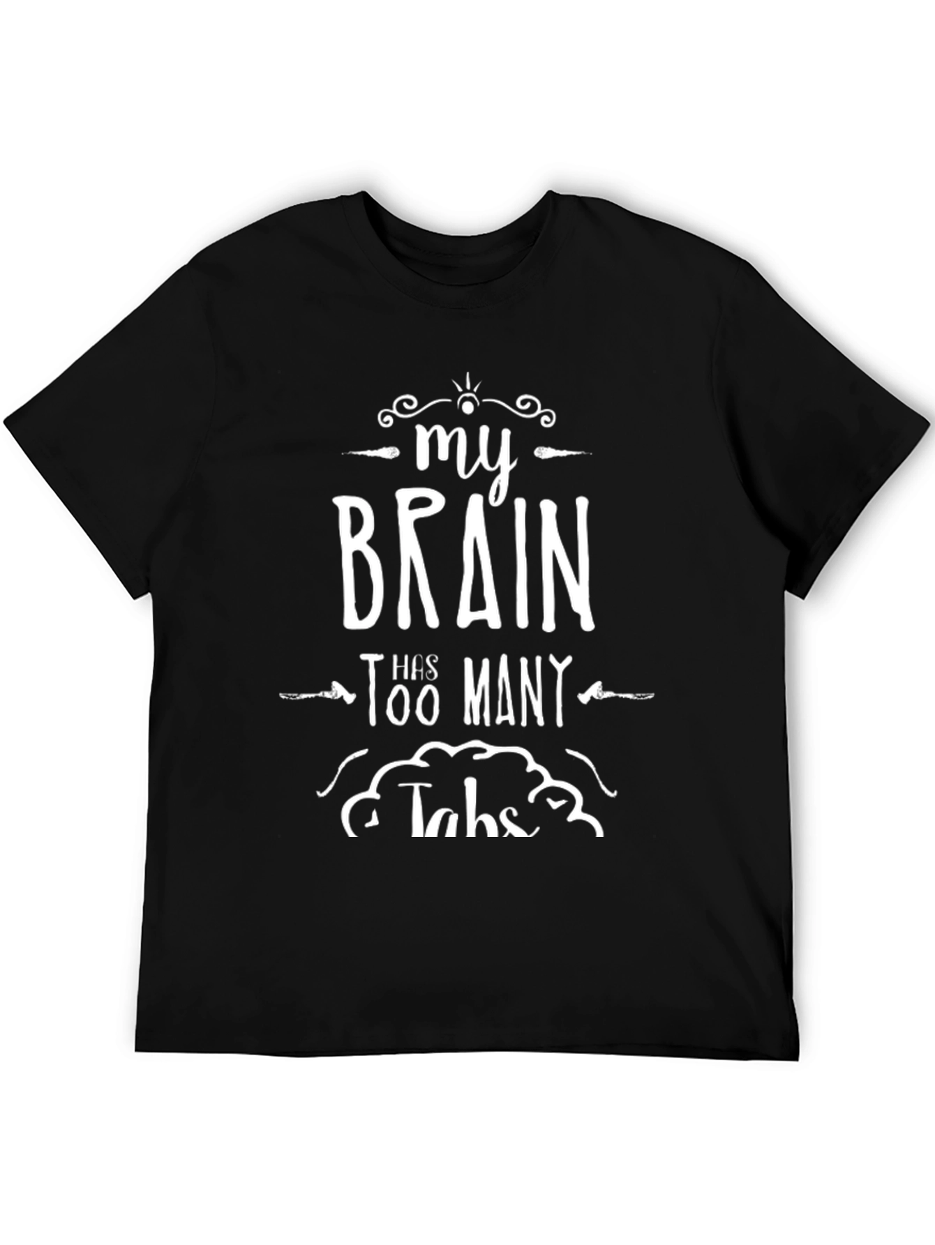 Black My Brain Has Too Many Tabs Black T-Shirt view 5