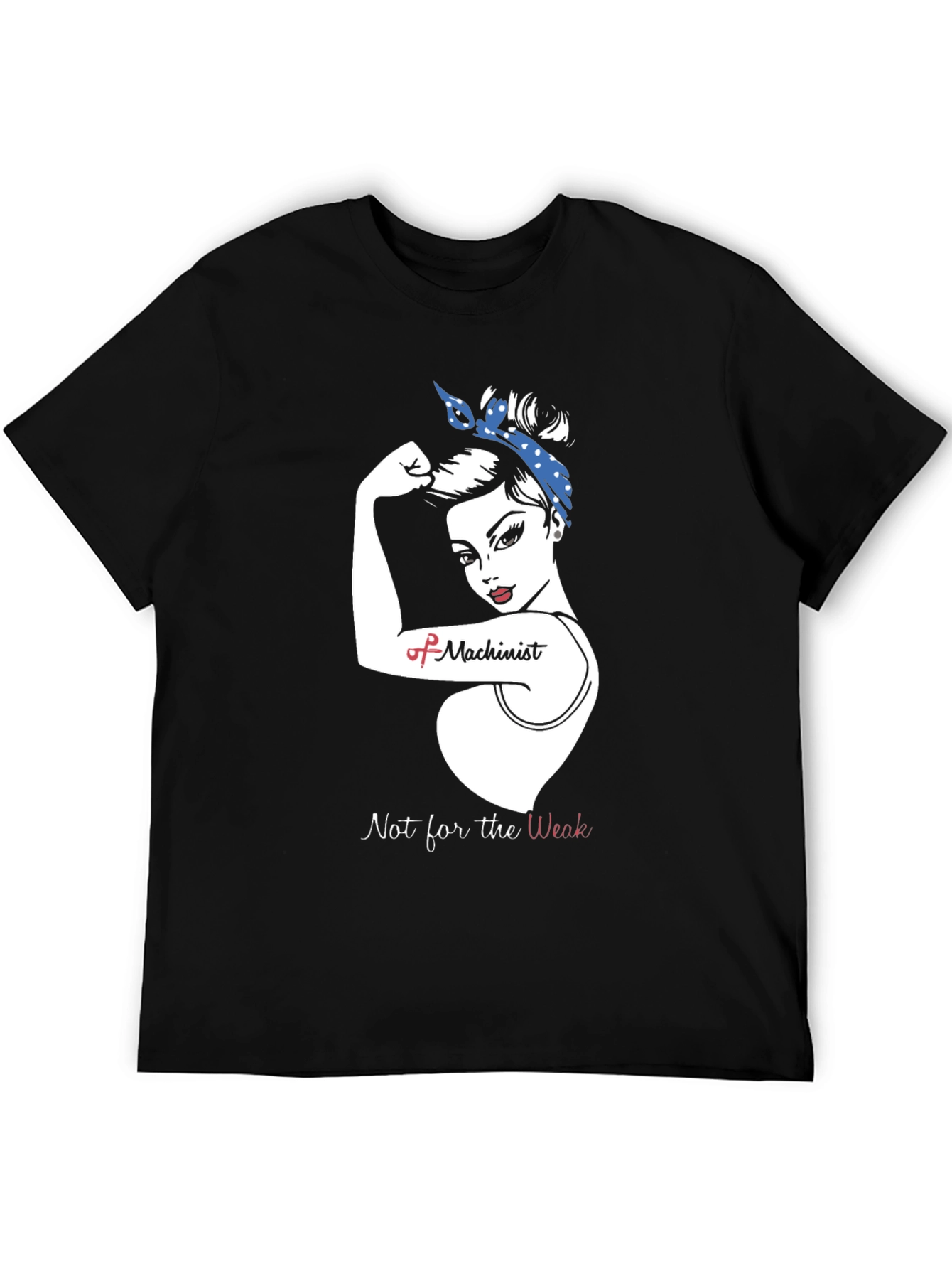 Machinist Woman Power T-Shirt - "Not for the Weak" - 5