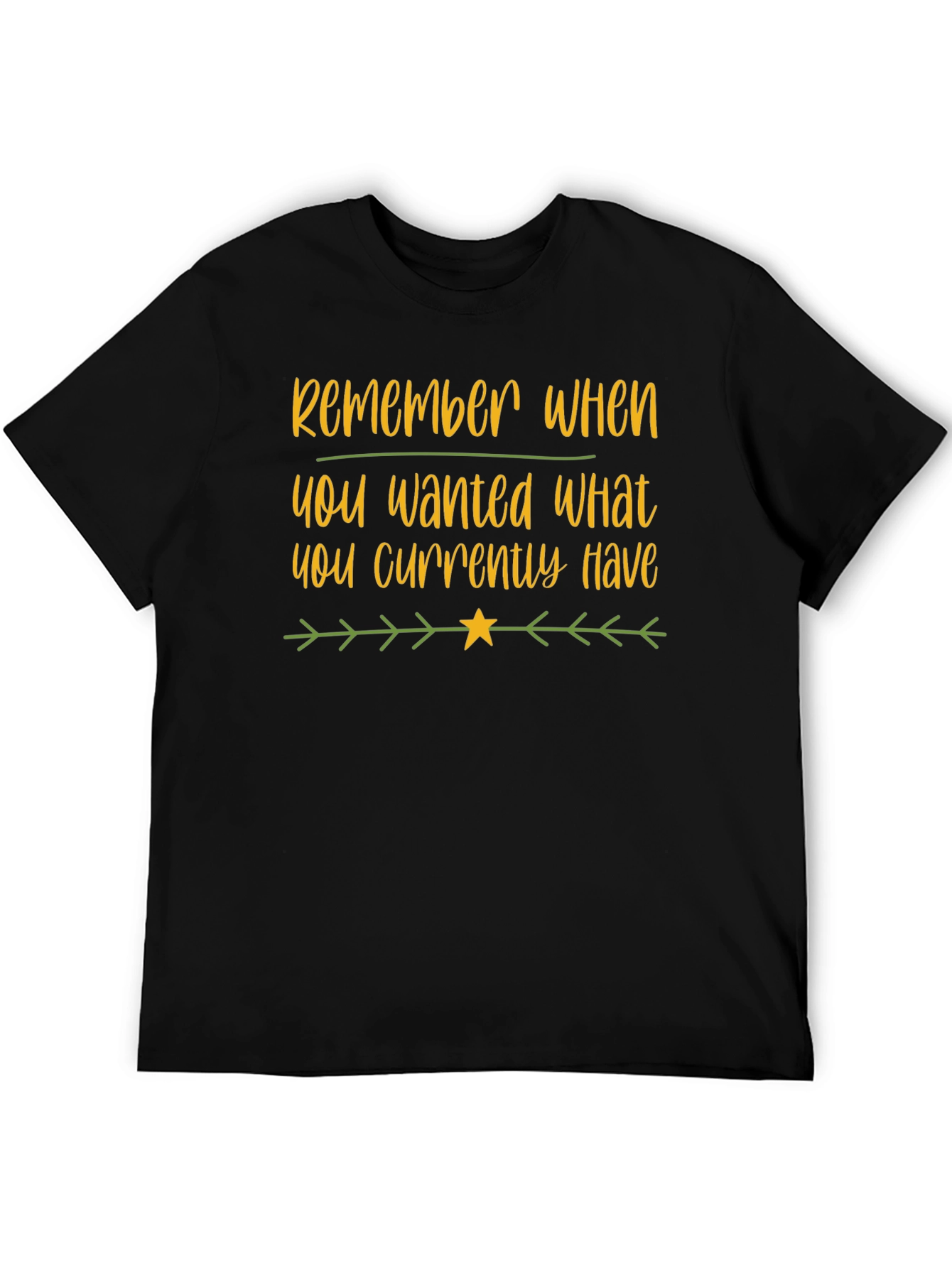 Black Motivational Black T-Shirt: Remember What You Wanted view 5