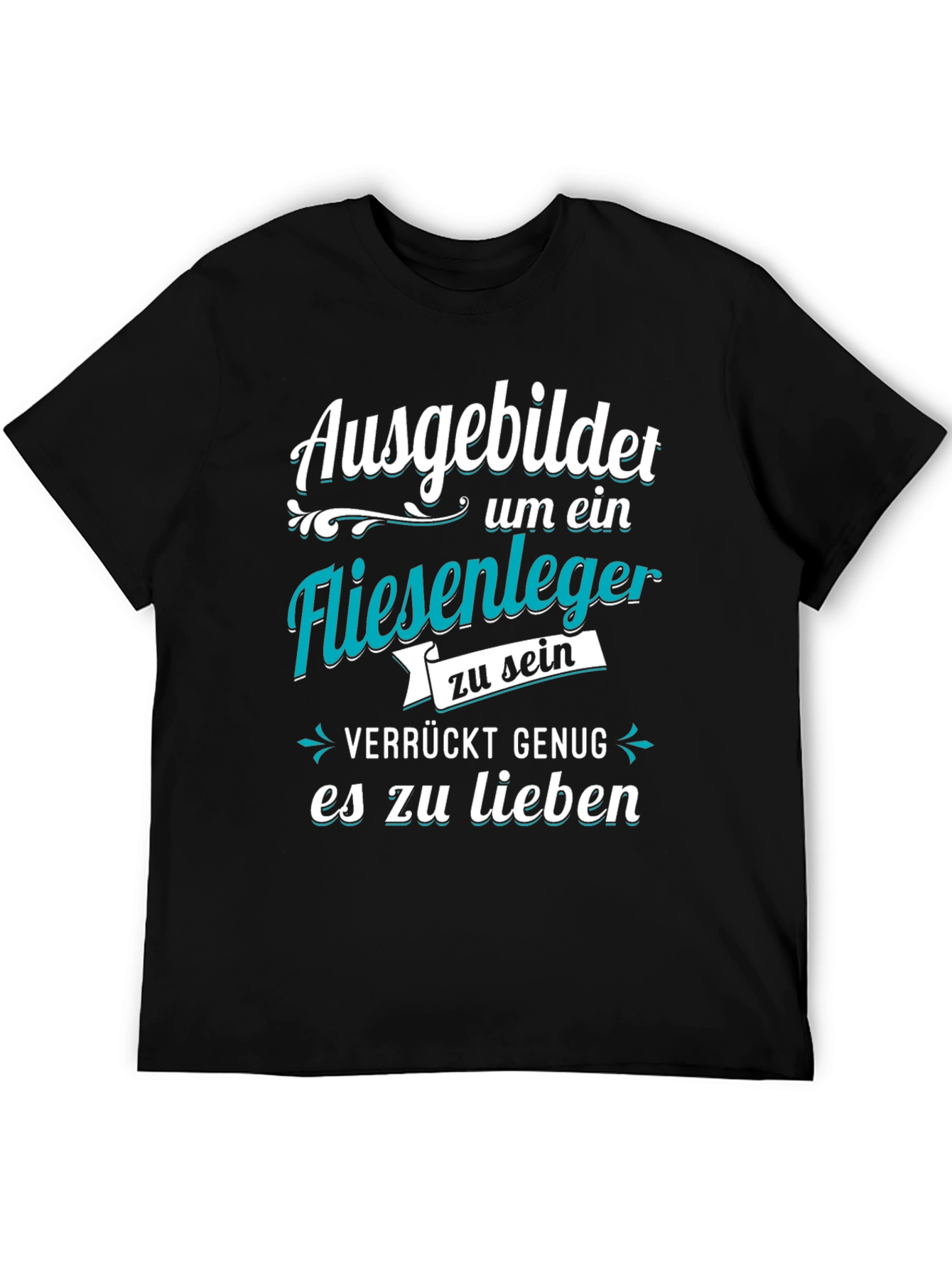 Black Ausgebildet Fliesenleger T-Shirt - Crazy Enough To Love It! view 5