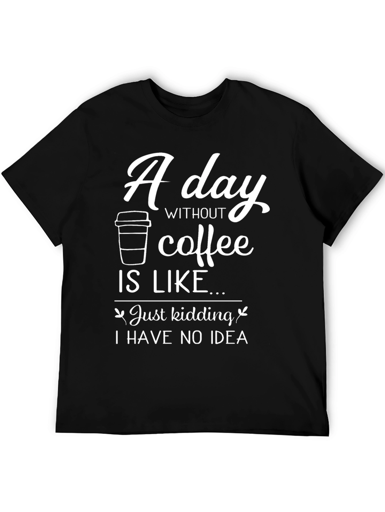 Black Funny Coffee Lover T-Shirt - Just Kidding! view 5
