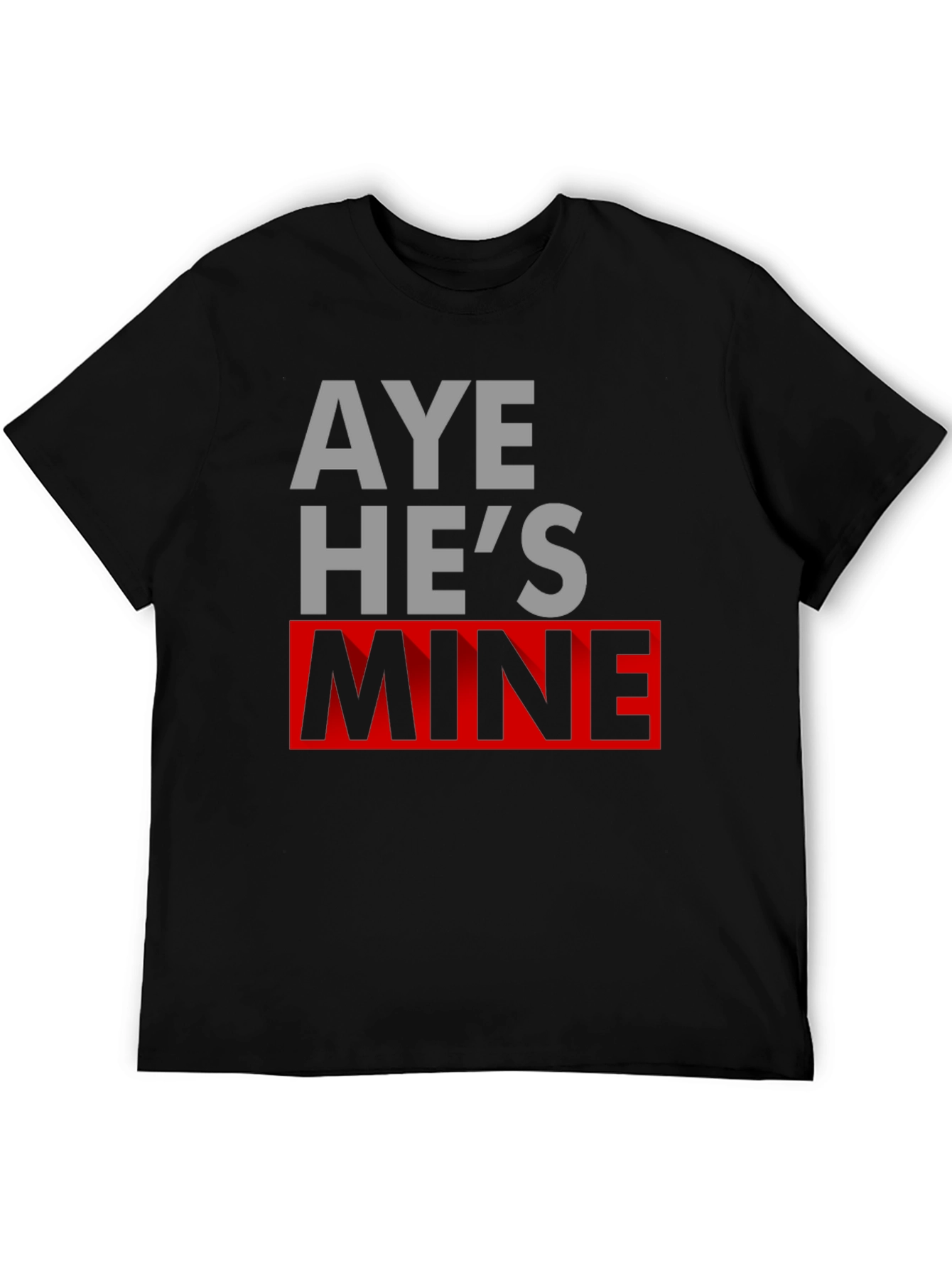 Black Aye He's Mine Novelty T-Shirt view 5