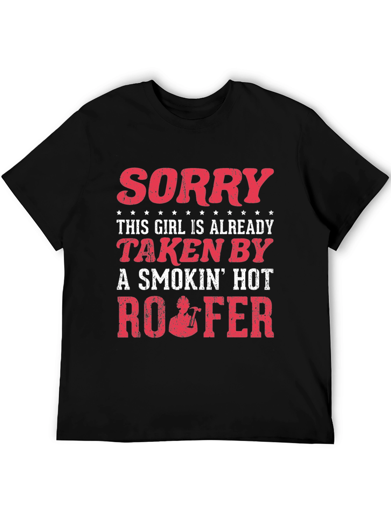 Black Funny Roofer T-Shirt - Taken by a Smokin' Hot Roofer view 5