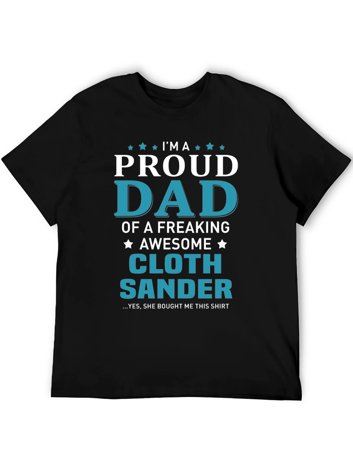 Black Proud Dad of a Cloth Sander T-Shirt view 5