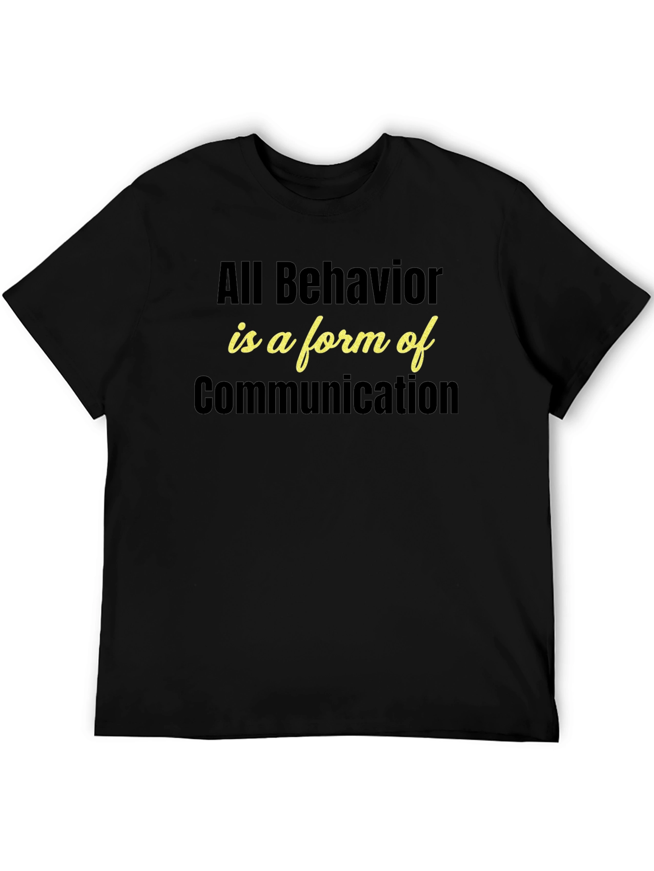Black All Behavior is Communication T-Shirt view 5