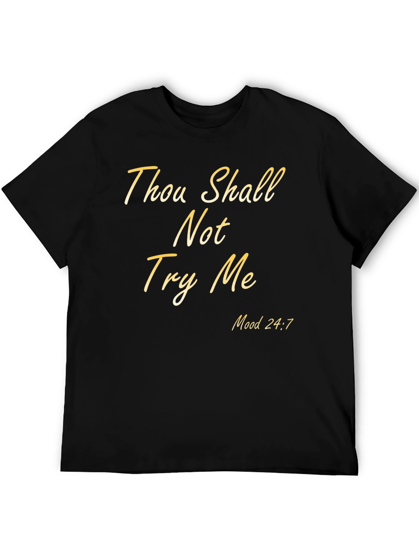 Black Thou Shall Not Try Me Mood 24:7 Black T-Shirt view 5
