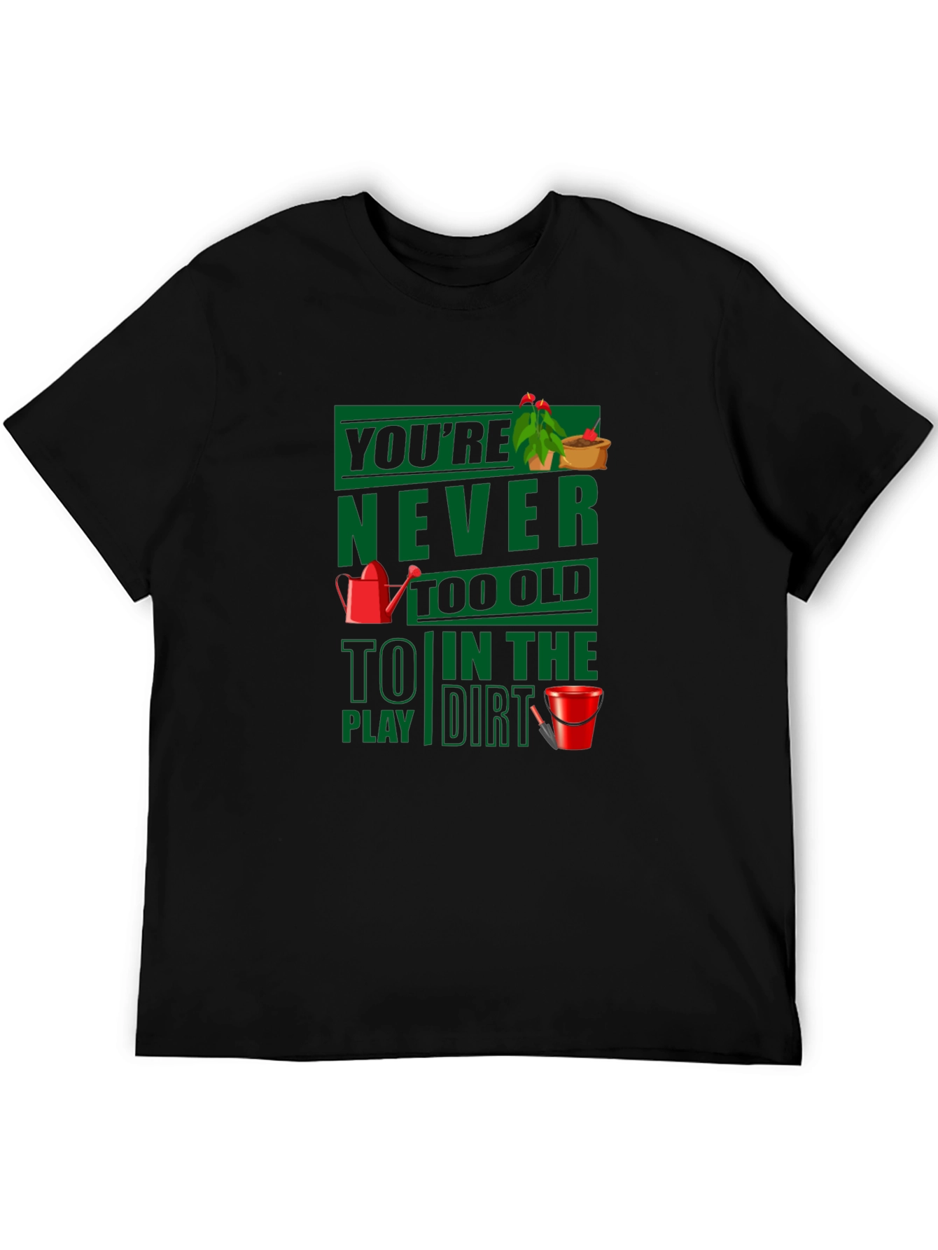 Black Funny Gardening T-Shirt: Never Too Old to Play in the Dirt view 5