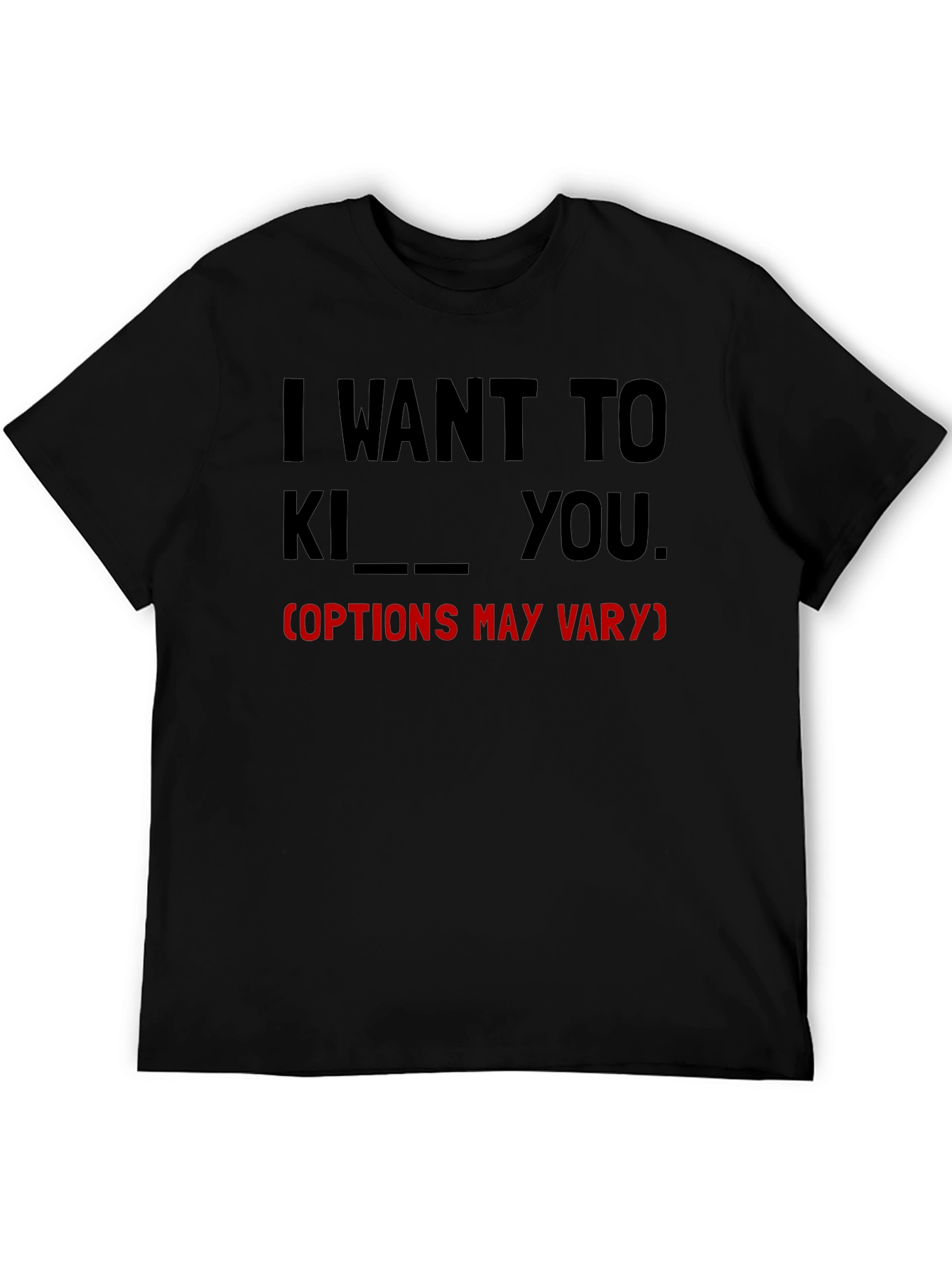 Black I Want To... Funny Graphic Tee view 5