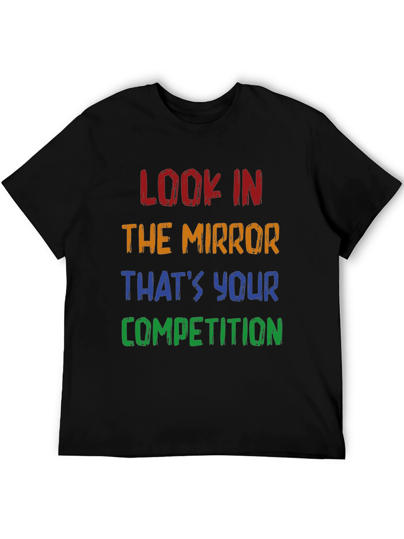 Black Motivational T-Shirt: Look in the Mirror - Competition view 5