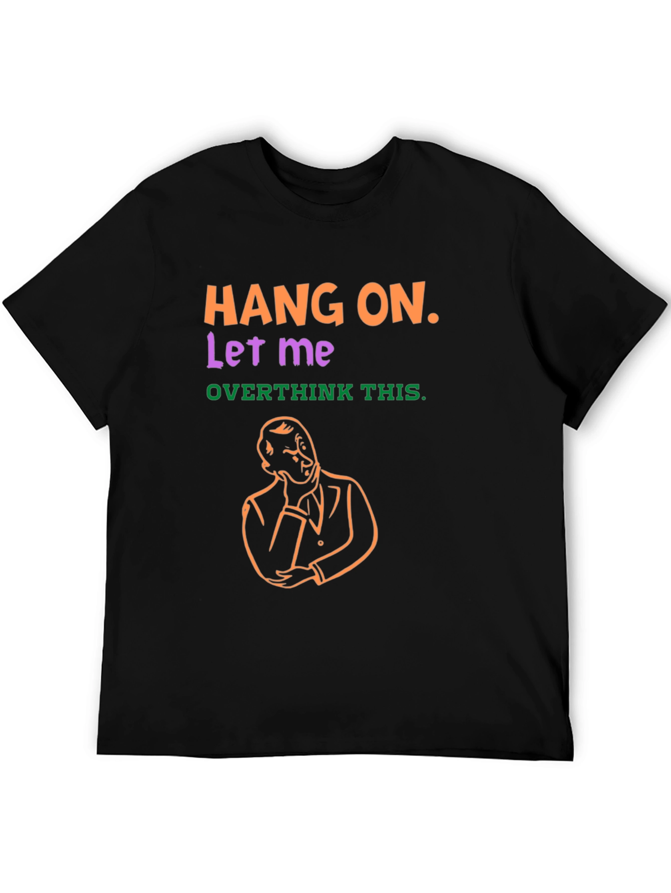 Black Hang On Overthinker T-Shirt Funny Graphic Tee view 5