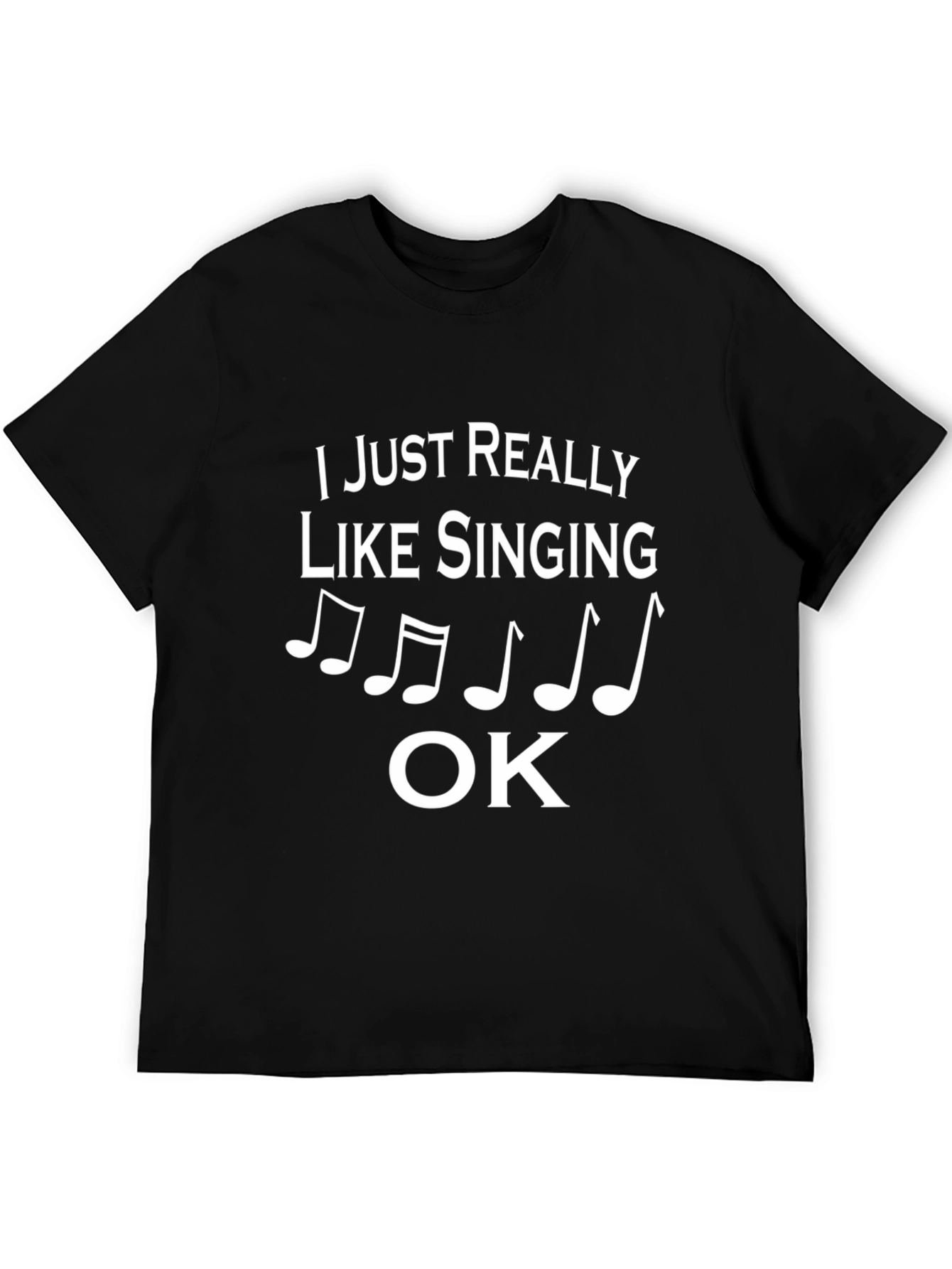 Black Singing T-Shirt - "I Just Really Like Singing" Graphic Tee view 5