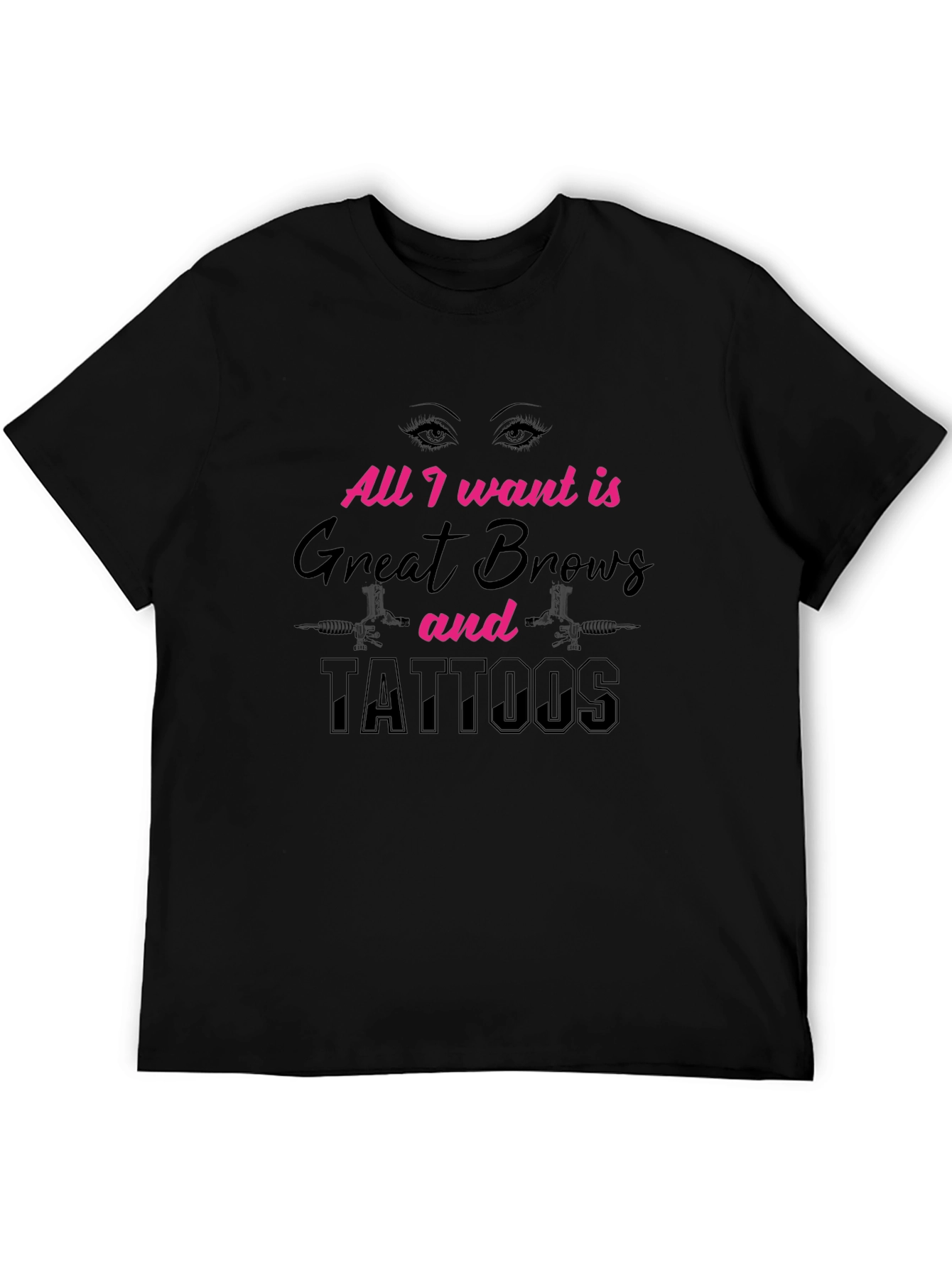 Black All I Want Great Brows and Tattoos Black T-Shirt view 5