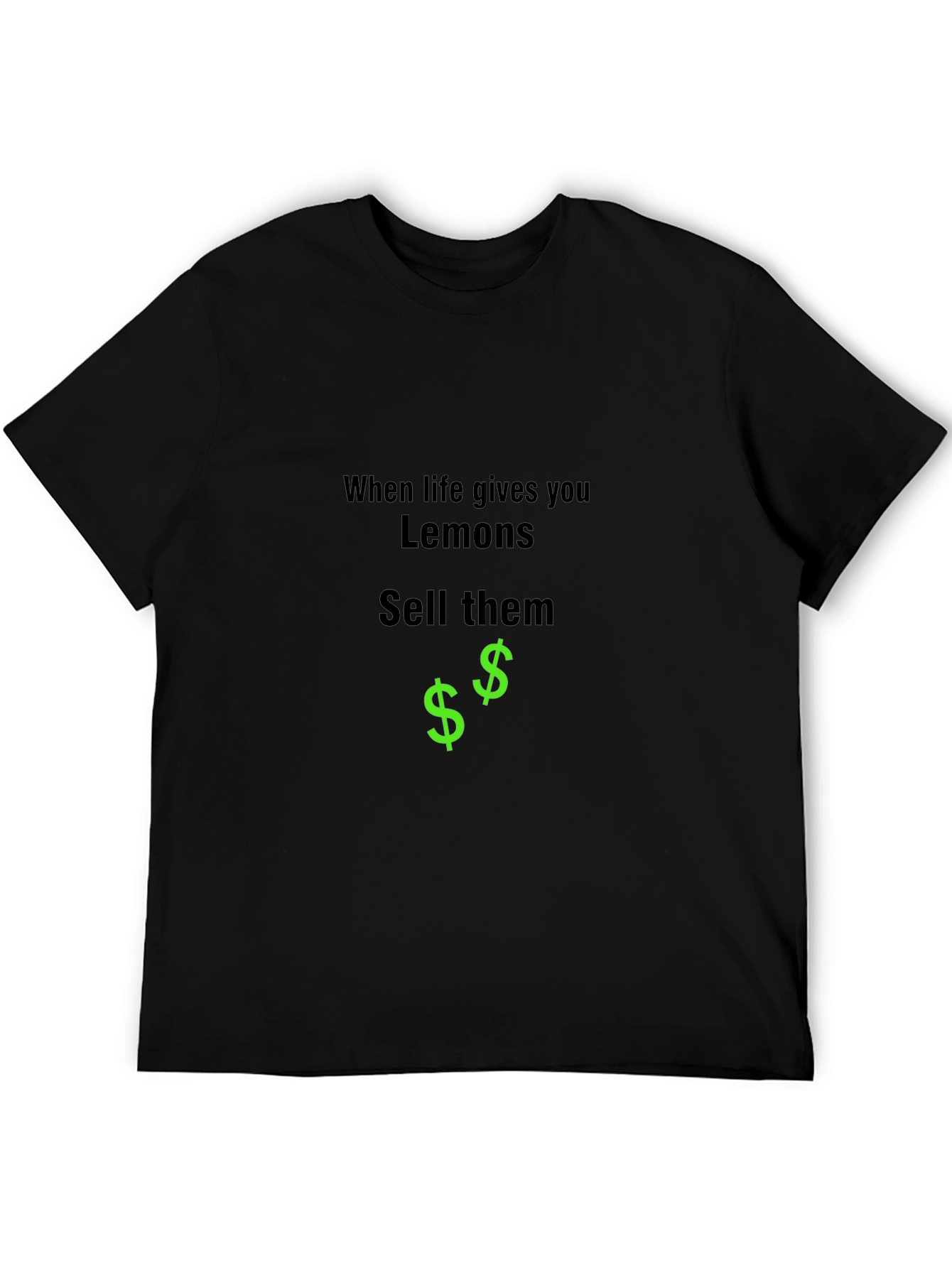 Black When Life Gives You Lemons, Sell Them Black T-Shirt view 5