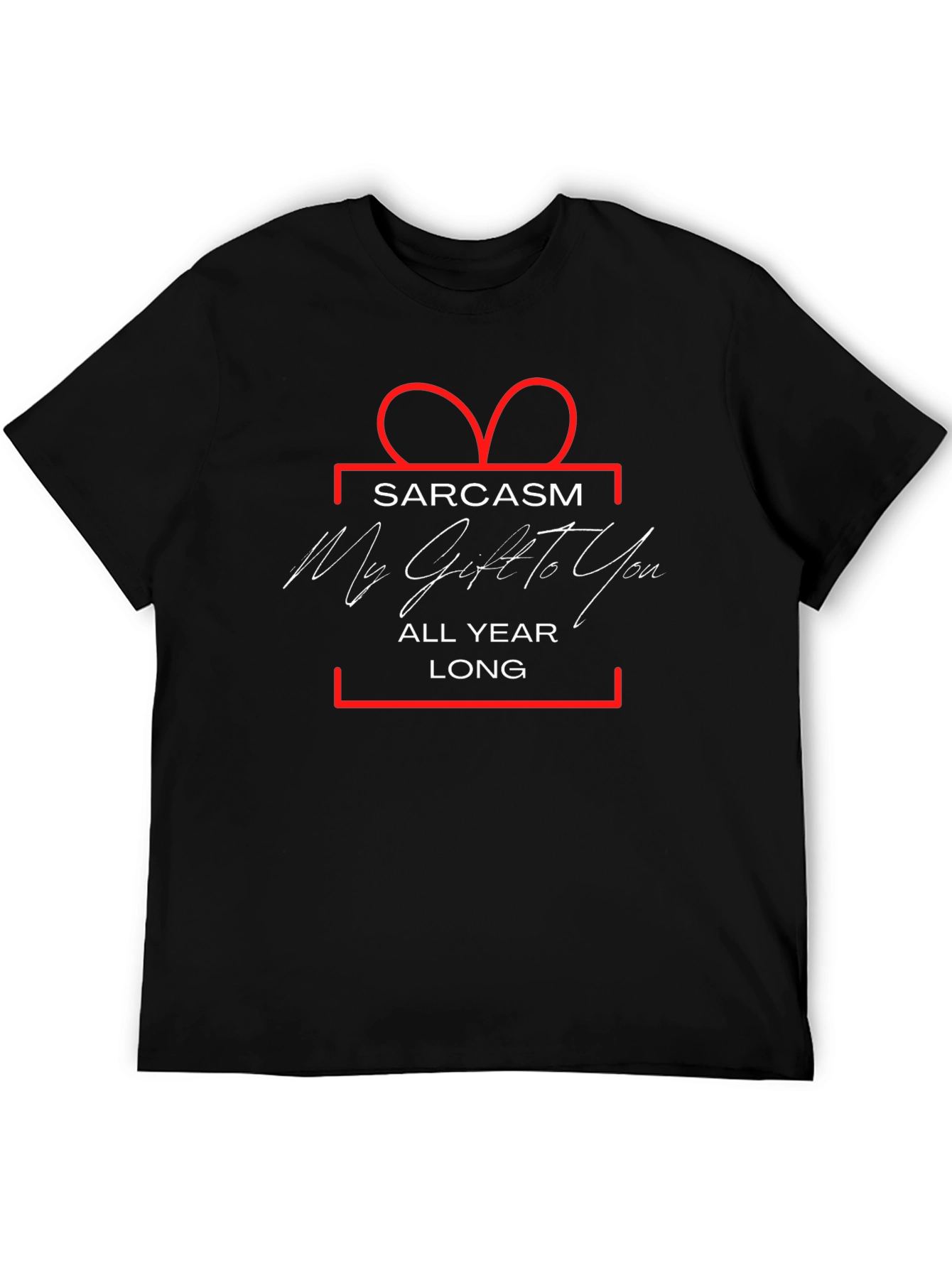 Black Sarcasm: My Gift to You Graphic T-Shirt view 5