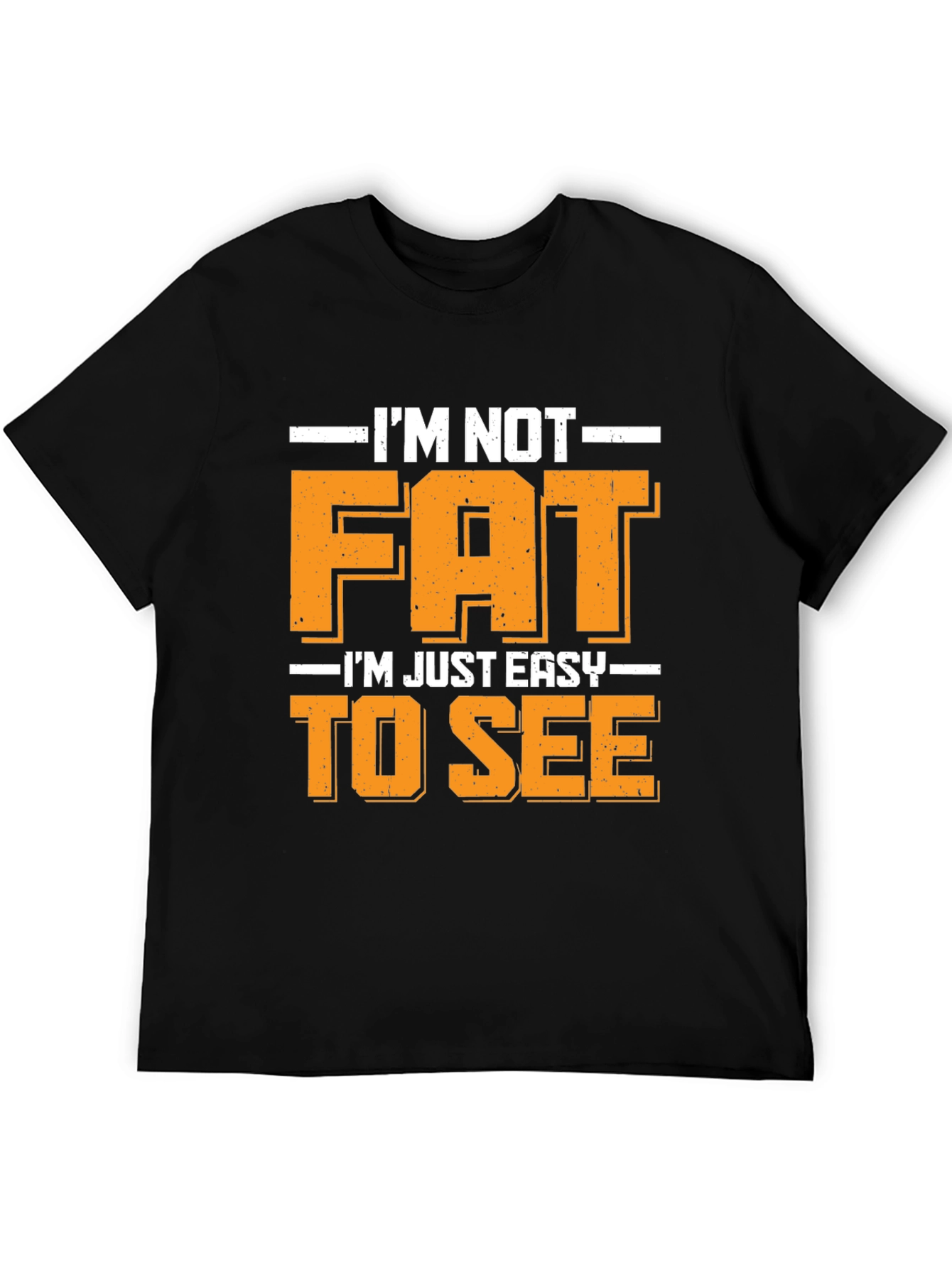 Black Funny I'm Not Fat Easy to See T-Shirt view 5
